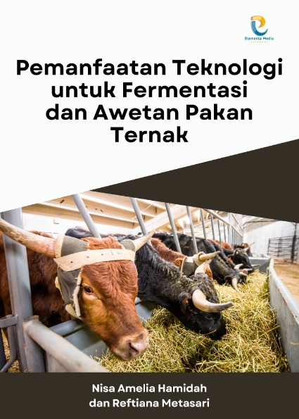 Pemanfaatan Teknologi untuk Fermentasi dan Awetan Pakan Ternak
