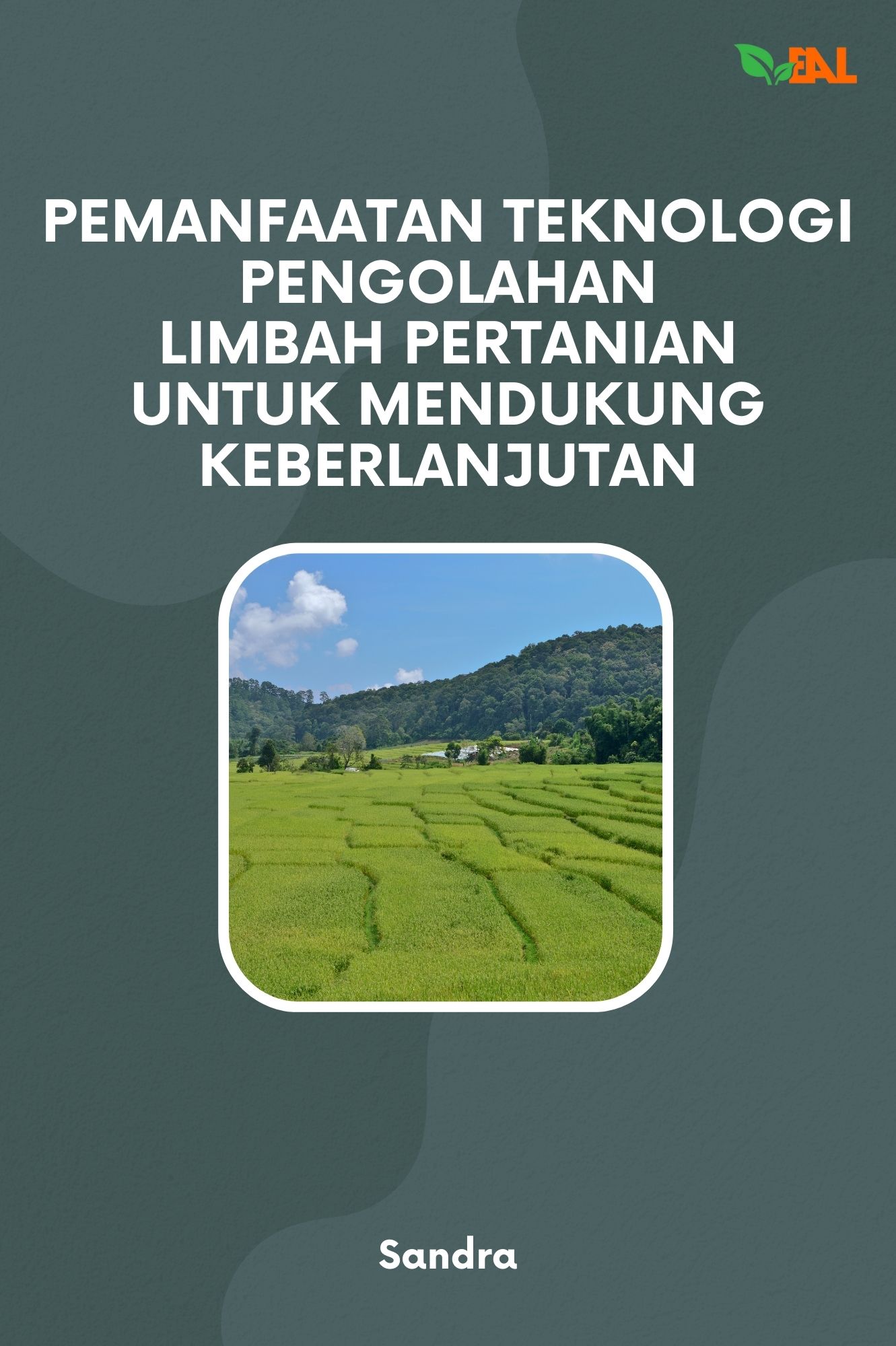 Pemanfaatan Teknologi Pengolahan Limbah Pertanian untuk Mendukung Keberlanjutan
