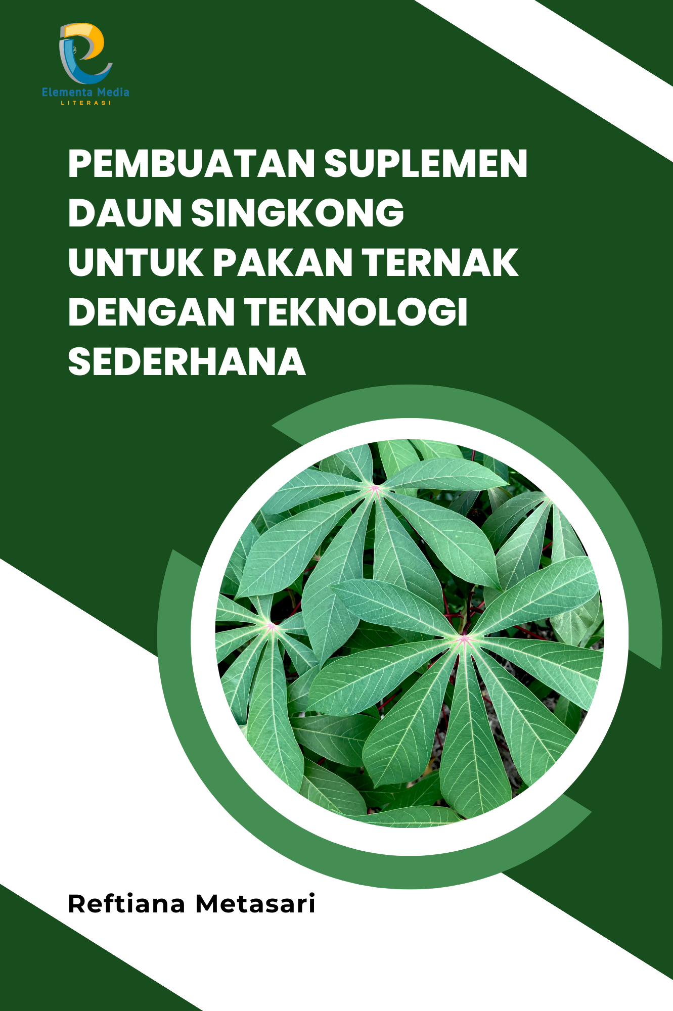 Pembuatan Suplemen Daun Singkong untuk Pakan Ternak dengan Teknologi Sederhana