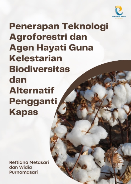 Penerapan Teknologi Agroforestri dan Agen Hayati Guna Kelestarian Biodiversitas dan Alternatif Pengganti Kapas