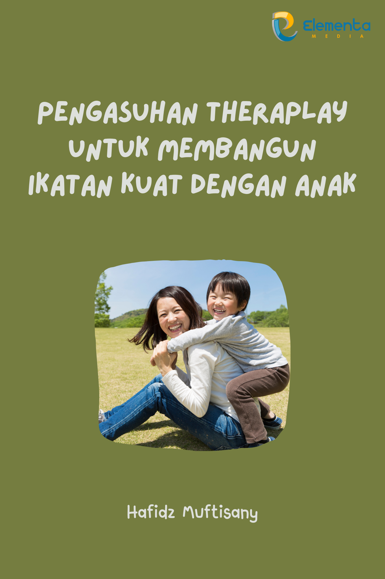 Pengasuhan Theraplay untuk Membangun Ikatan Kuat dengan Anak