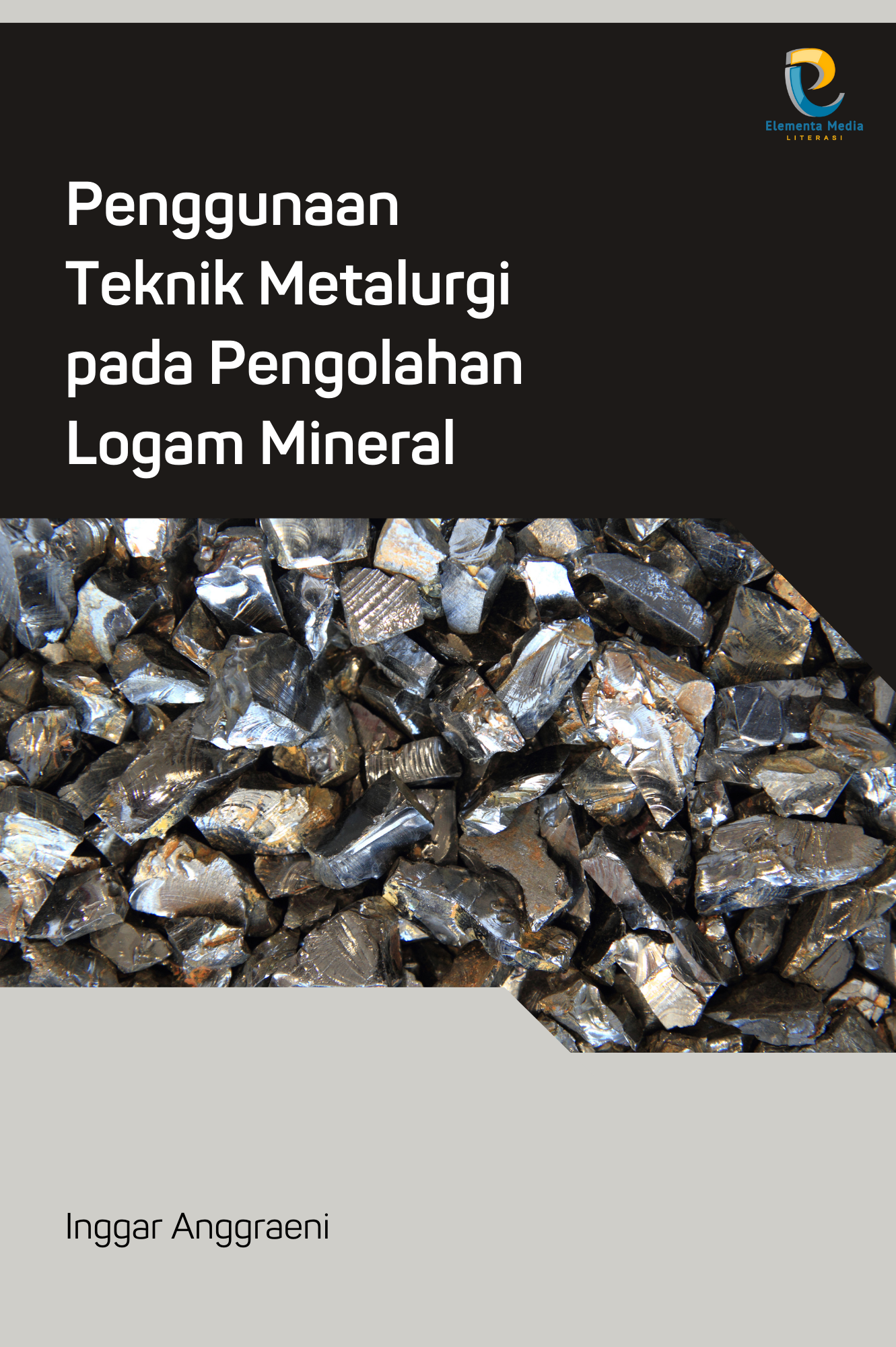 Penggunaan Teknik Metalurgi pada Pengolahan Logam Mineral