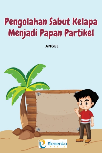 Pengolahan Sabut Kelapa Menjadi Papan Partikel