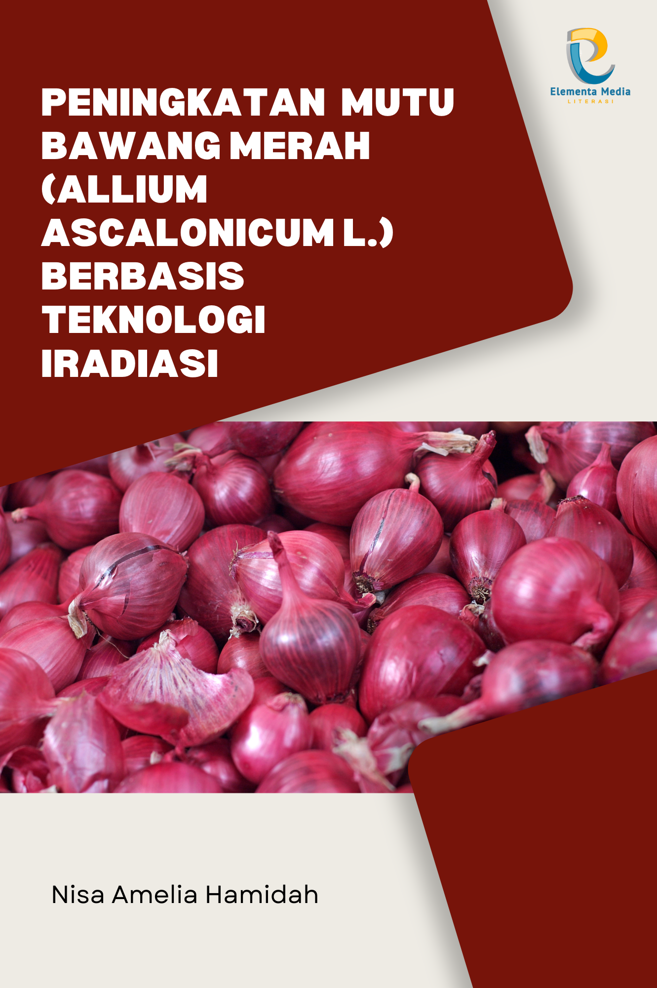 Peningkatan Mutu Bawang Merah (Allium ascalonicum L.) Berbasis Teknologi Iradiasi