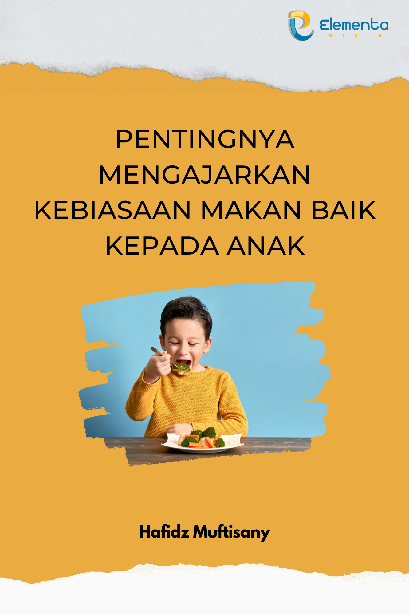 Pentingnya Mengajarkan Kebiasaan Makan Baik kepada Anak
