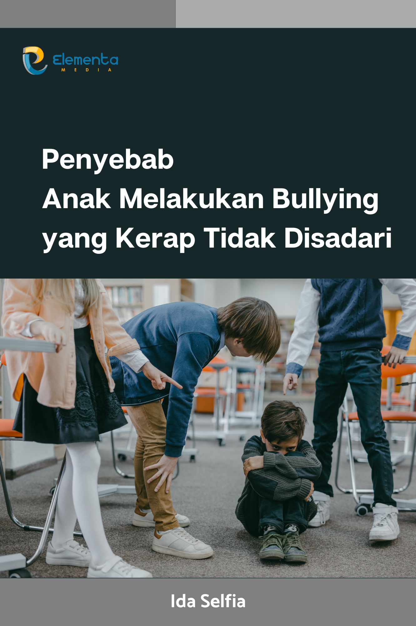 Penyebab anak melakukan Bullying yang Kerap Tidak Disadari