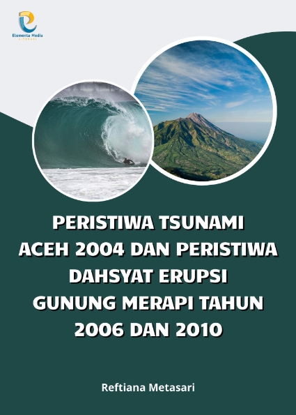 Peristiwa Tsunami Aceh 2004 dan Peristiwa Dahsyat Erupsi Gunung Merapi Tahun 2006 dan 2010