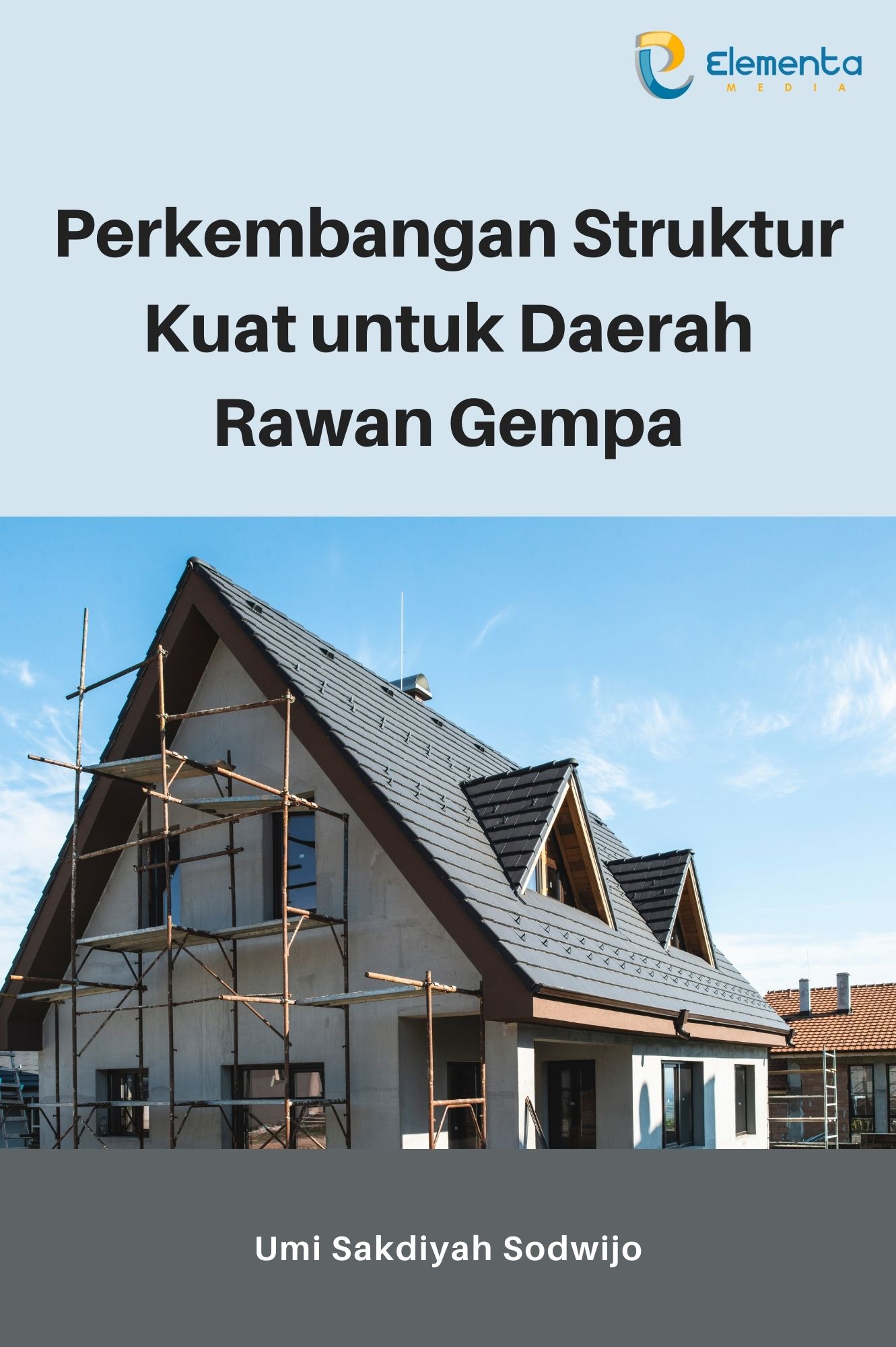 Perkembangan Struktur Kuat untuk Daerah Rawan Gempa