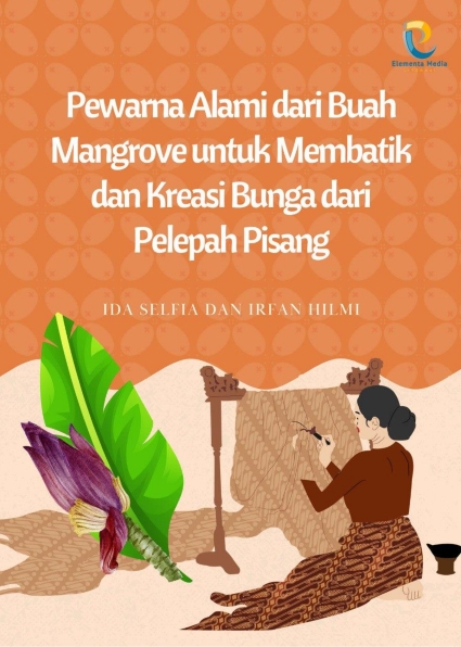 Pewarna Alami dari Buah Mangrove untuk Membatik dan Kreasi Bunga dari Pelepah Pisang
