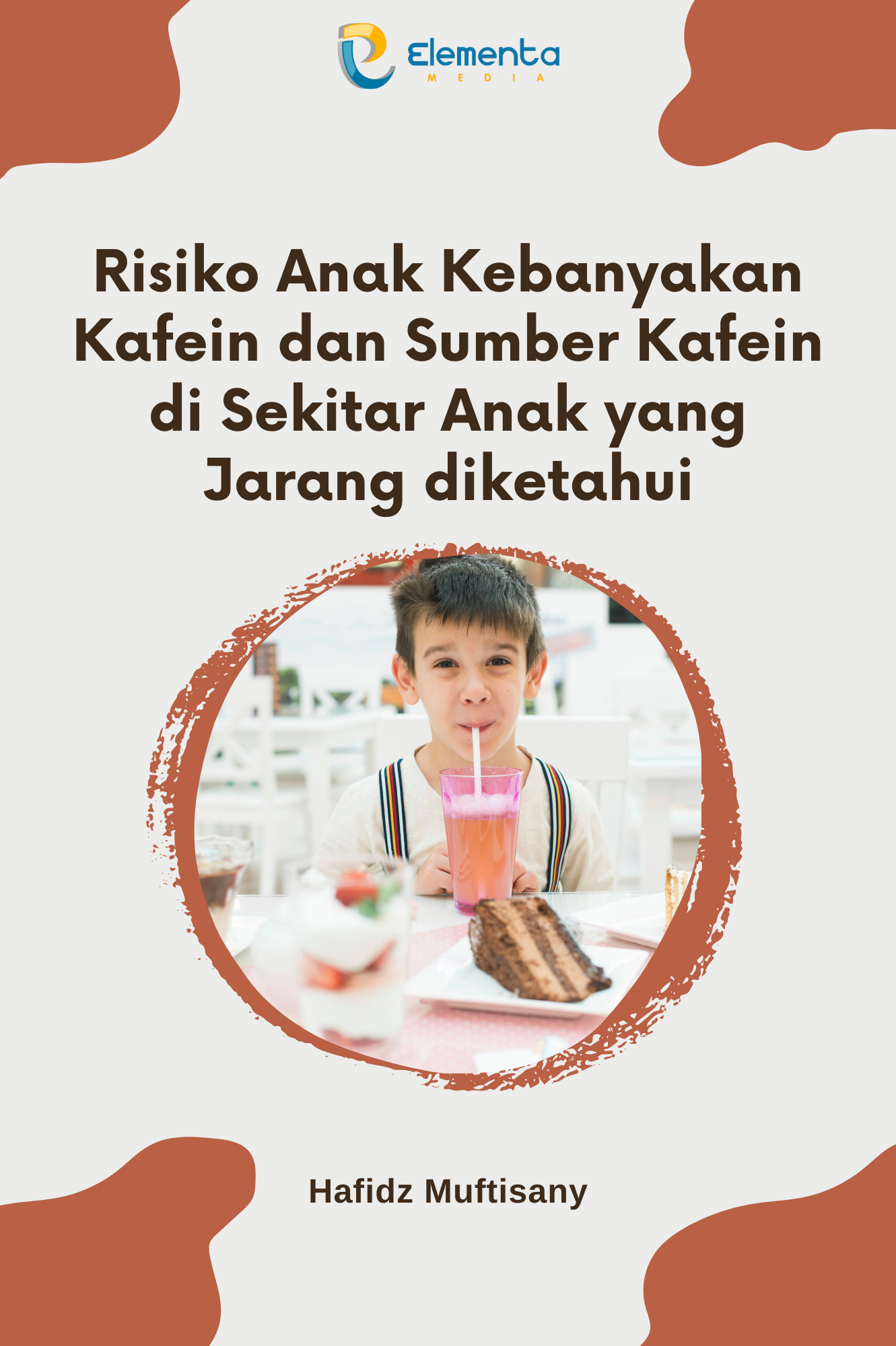 Risiko Anak Kebanyakan Kafein dan Sumber Kafein di Sekitar Anak yang Jarang Diketahui