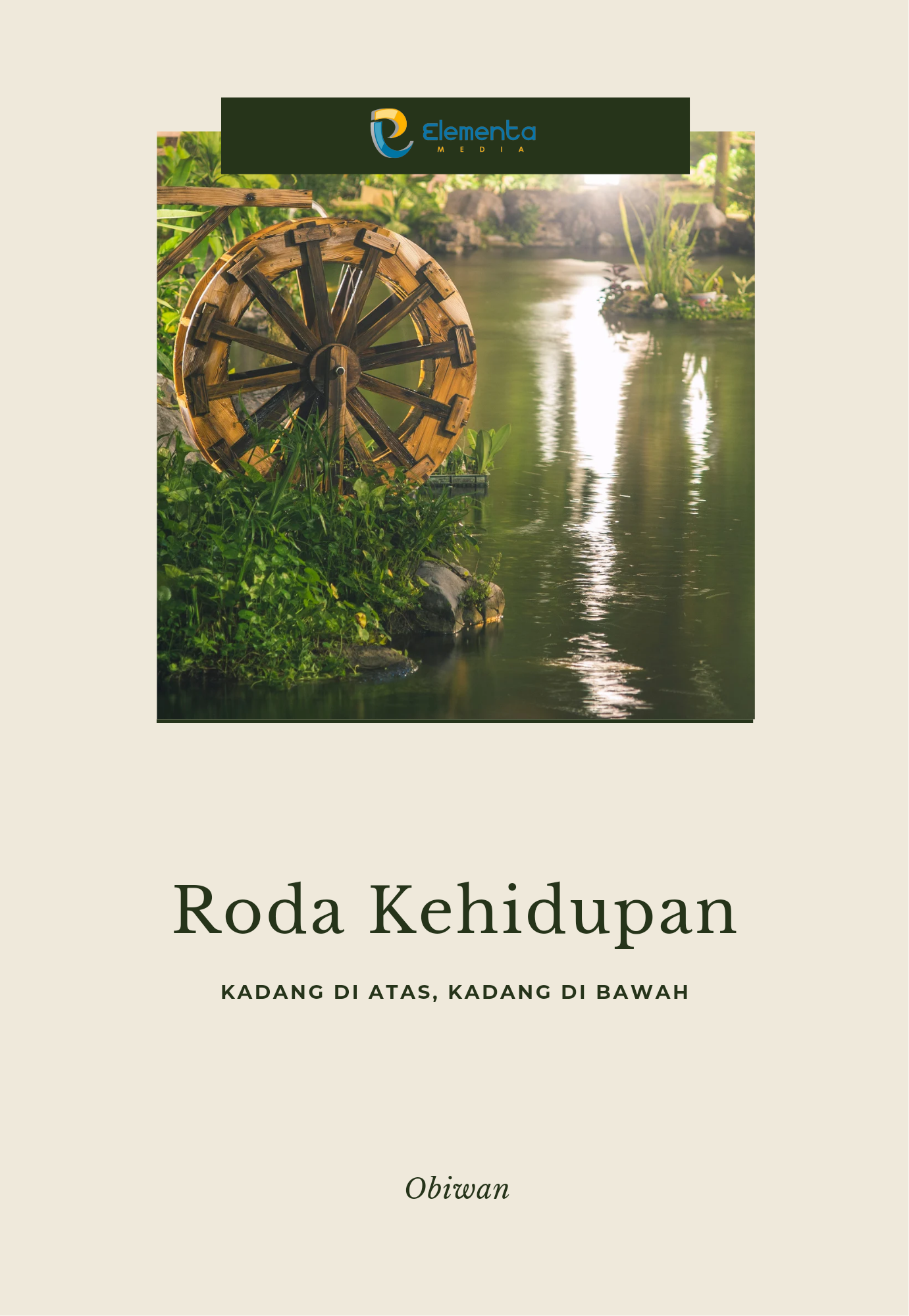 Roda Kehidupan: Kadang di Atas, Kadang di Bawah