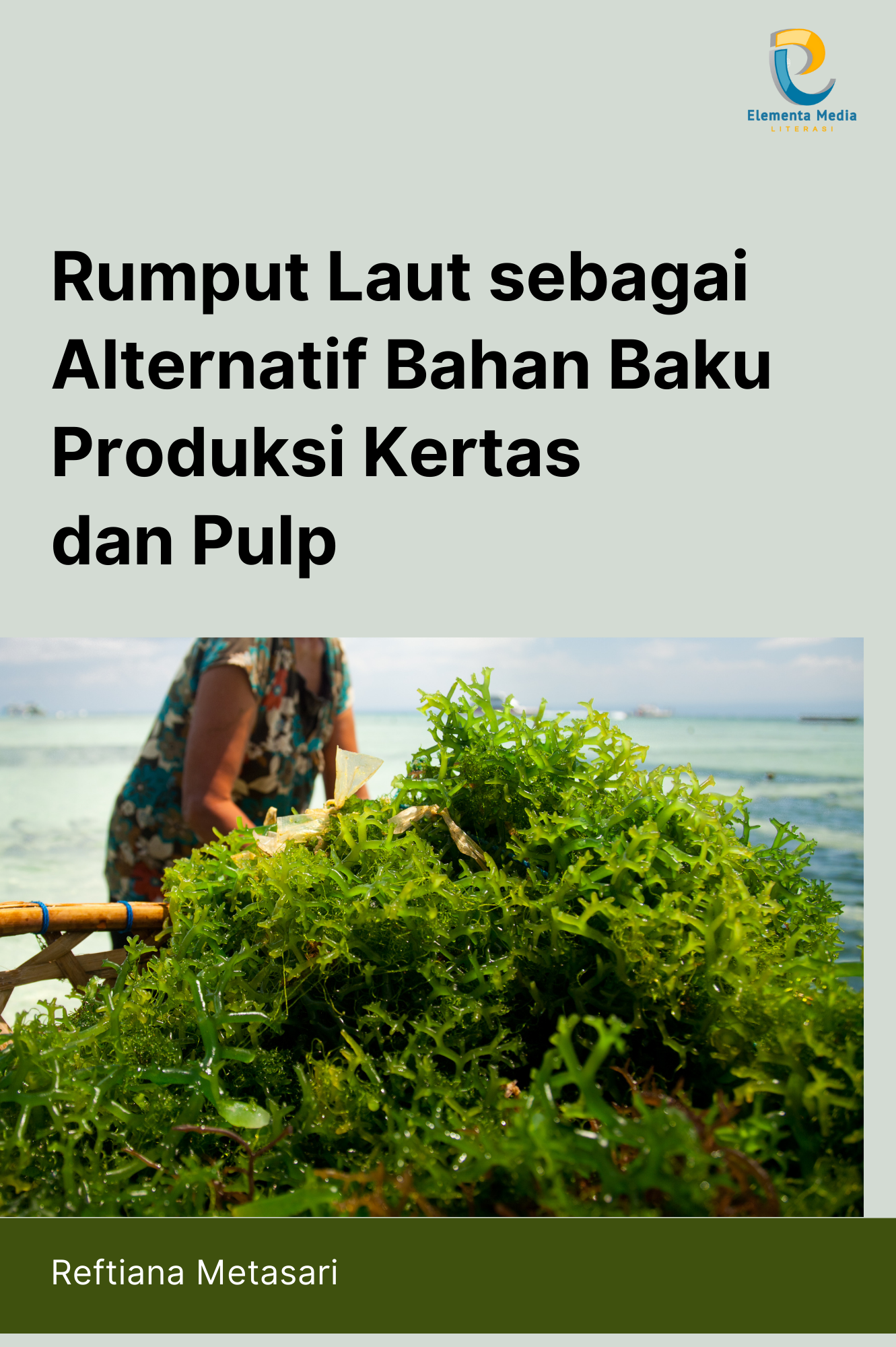 Rumput Laut sebagai Alternatif Bahan Baku Produksi Kertas dan Pulp