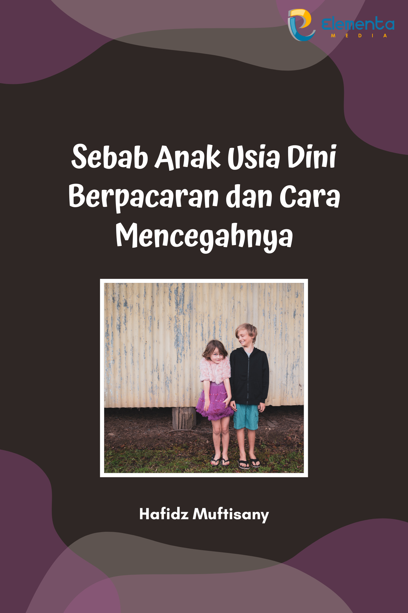 Sebab Anak Usia Dini Berpacaran dan Cara Mencegahnya