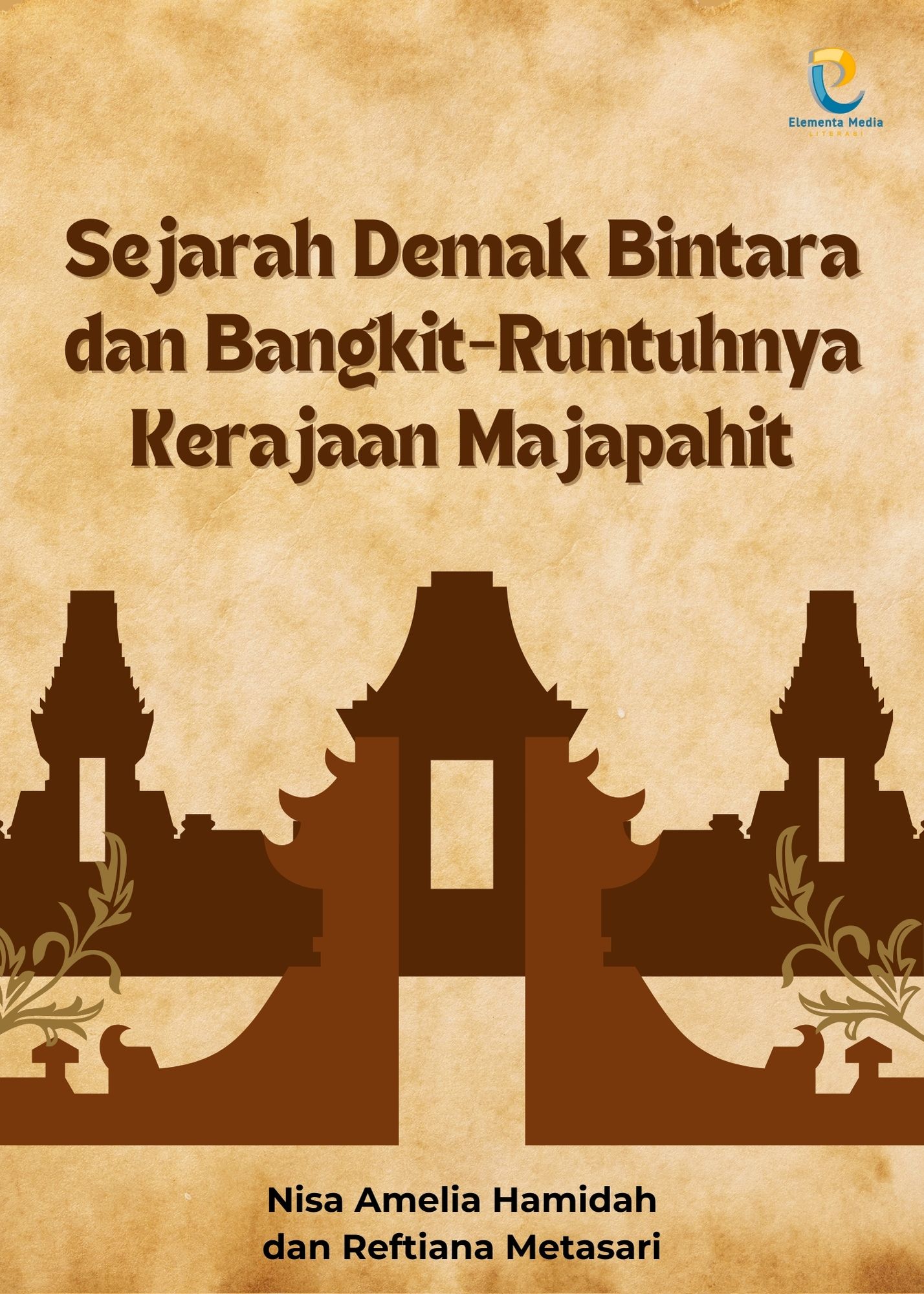 Sejarah Demak Bintara dan Bangkit-Runtuhnya Kerajaan Majapahit