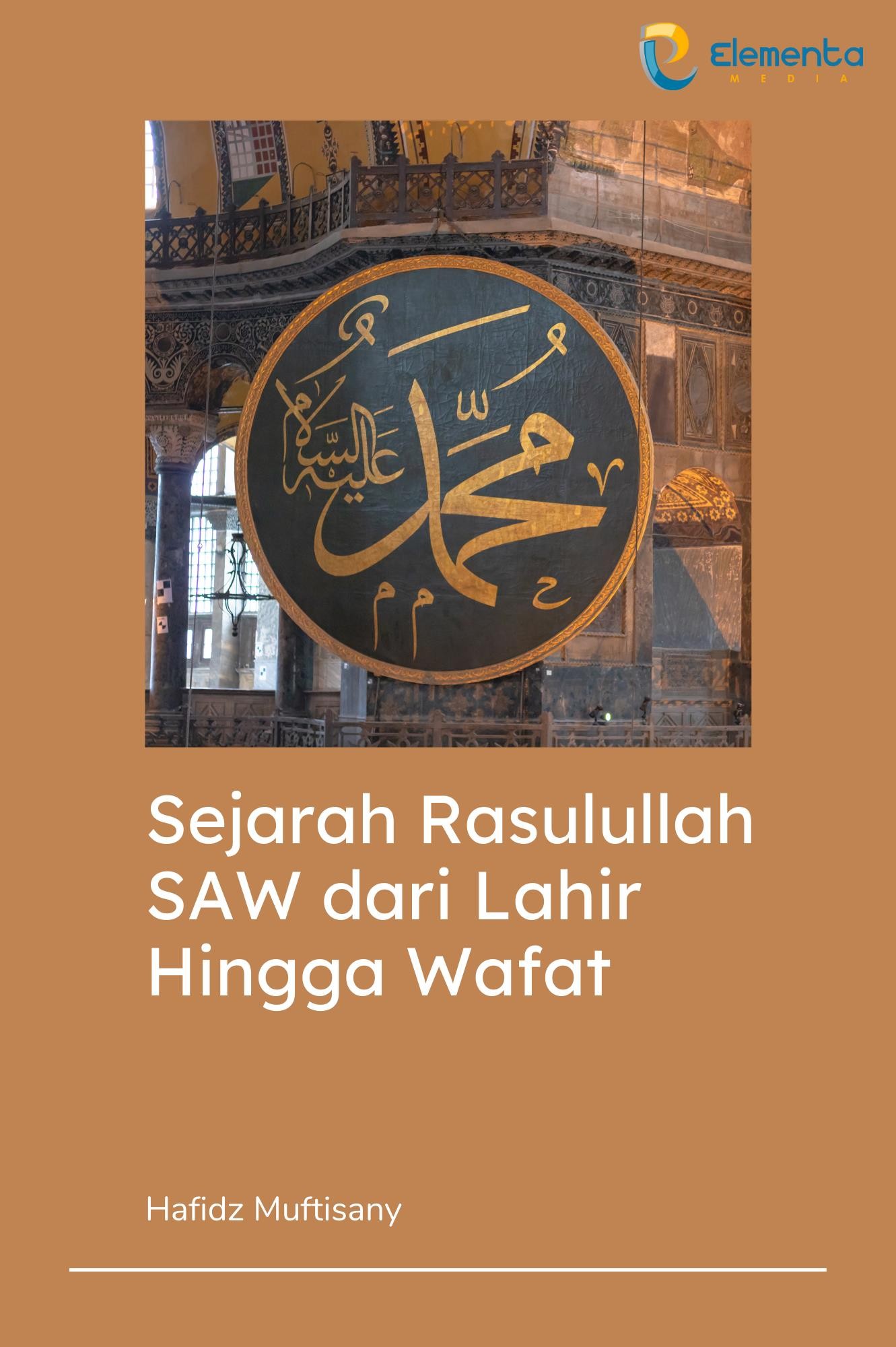 Sejarah Rasulullah SAW dari Lahir Hingga Wafat
