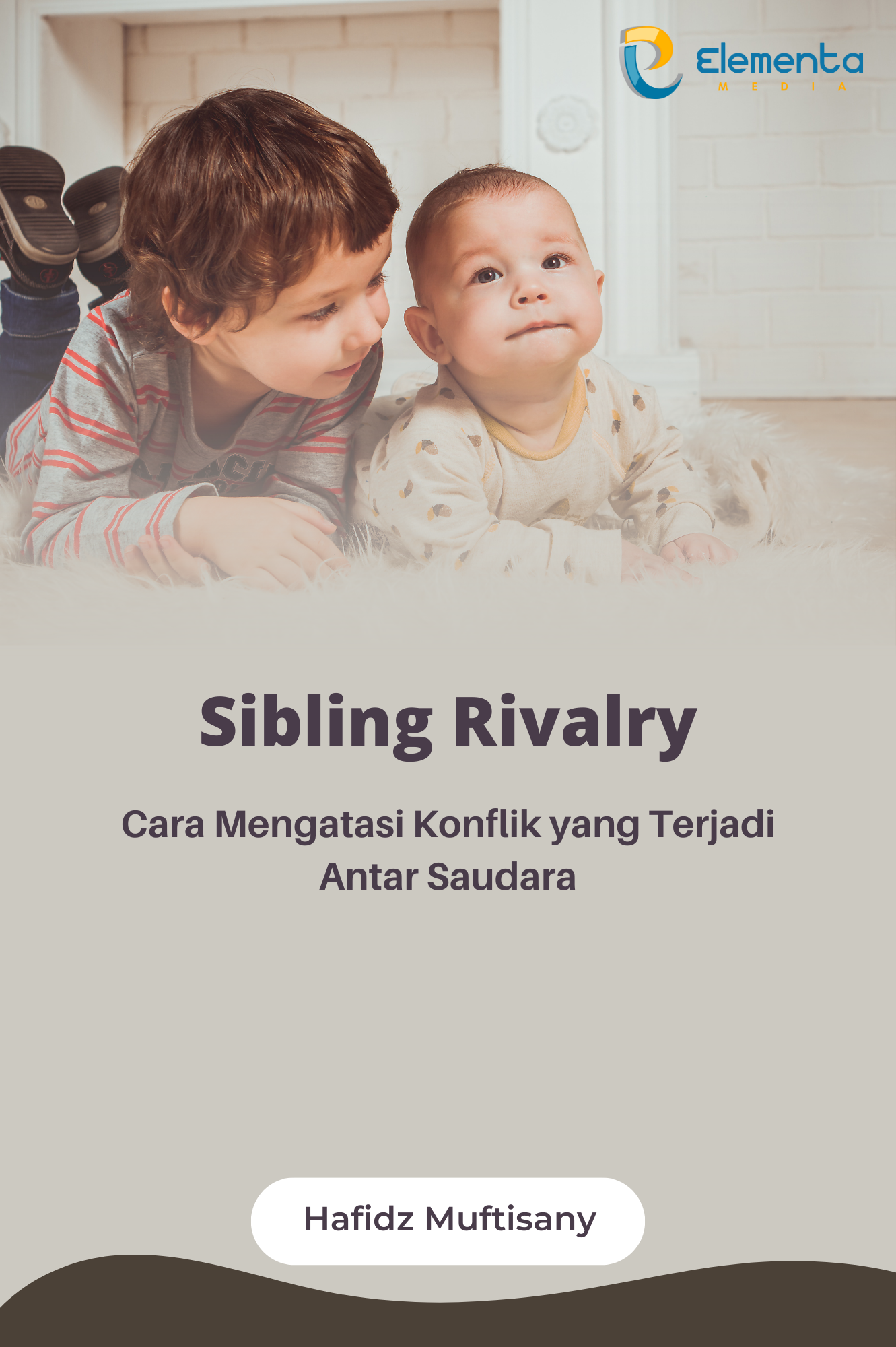 Sibling Rivalry: Cara Mengatasi Konflik yang Terjadi Antar Saudara
