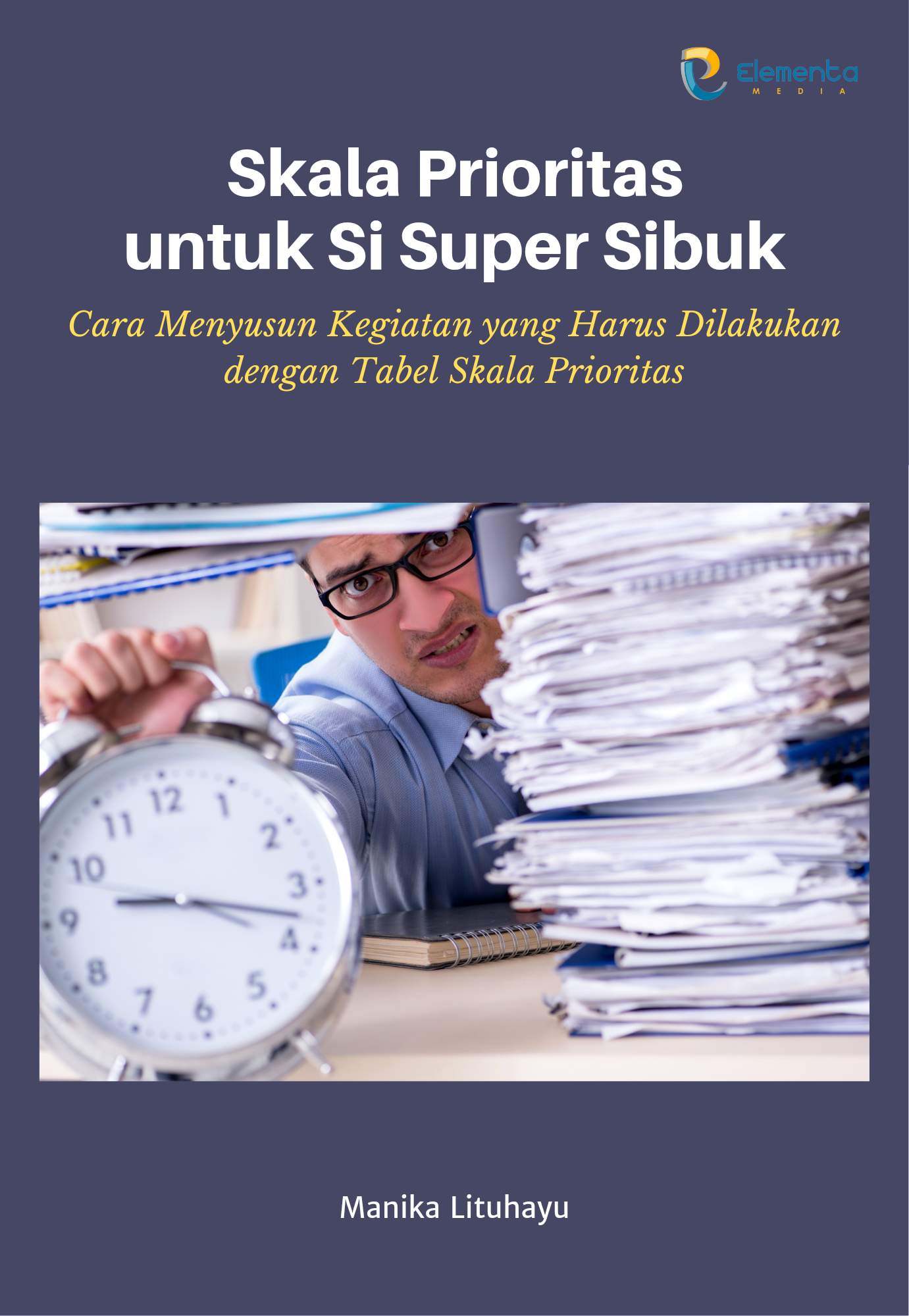 Skala Prioritas untuk Si Super Sibuk: Cara Menyusun Kegiatan yang Harus Dilakukan dengan Tabel Skala Prioritas