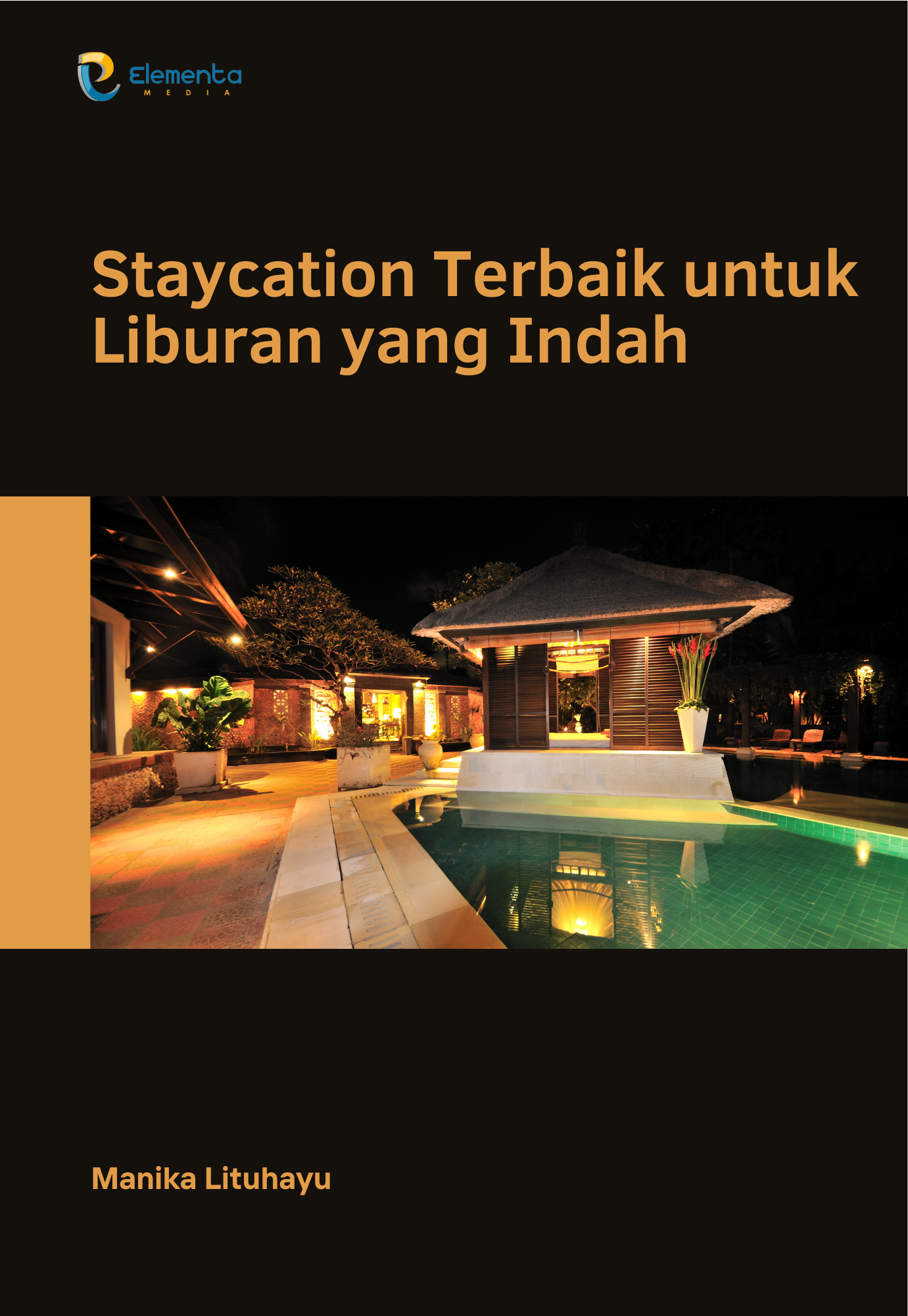 Staycation Terbaik untuk Liburan yang Indah