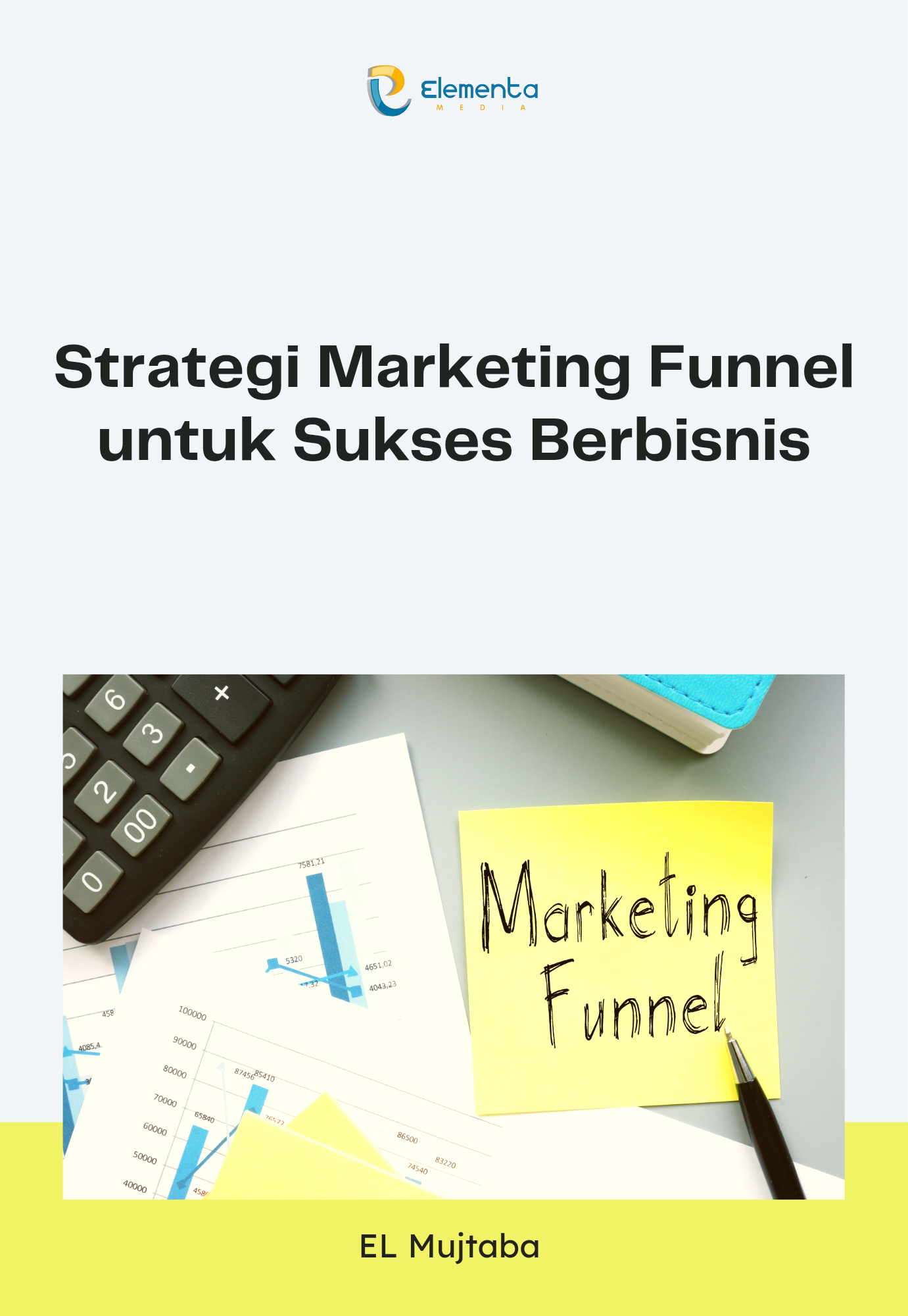 Strategi Marketing Funnel untuk Sukses Berbisnis