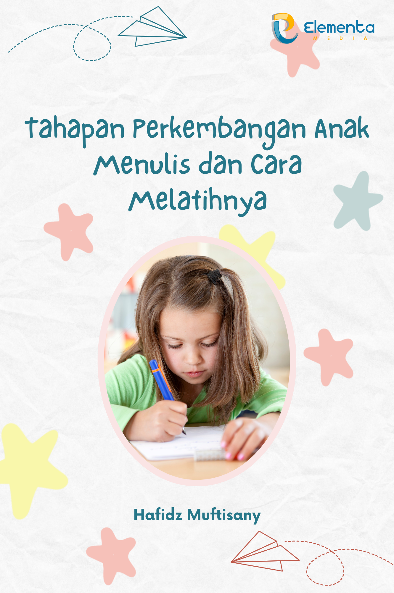 Tahapan Perkembangan Anak Menulis dan Cara Melatihnya