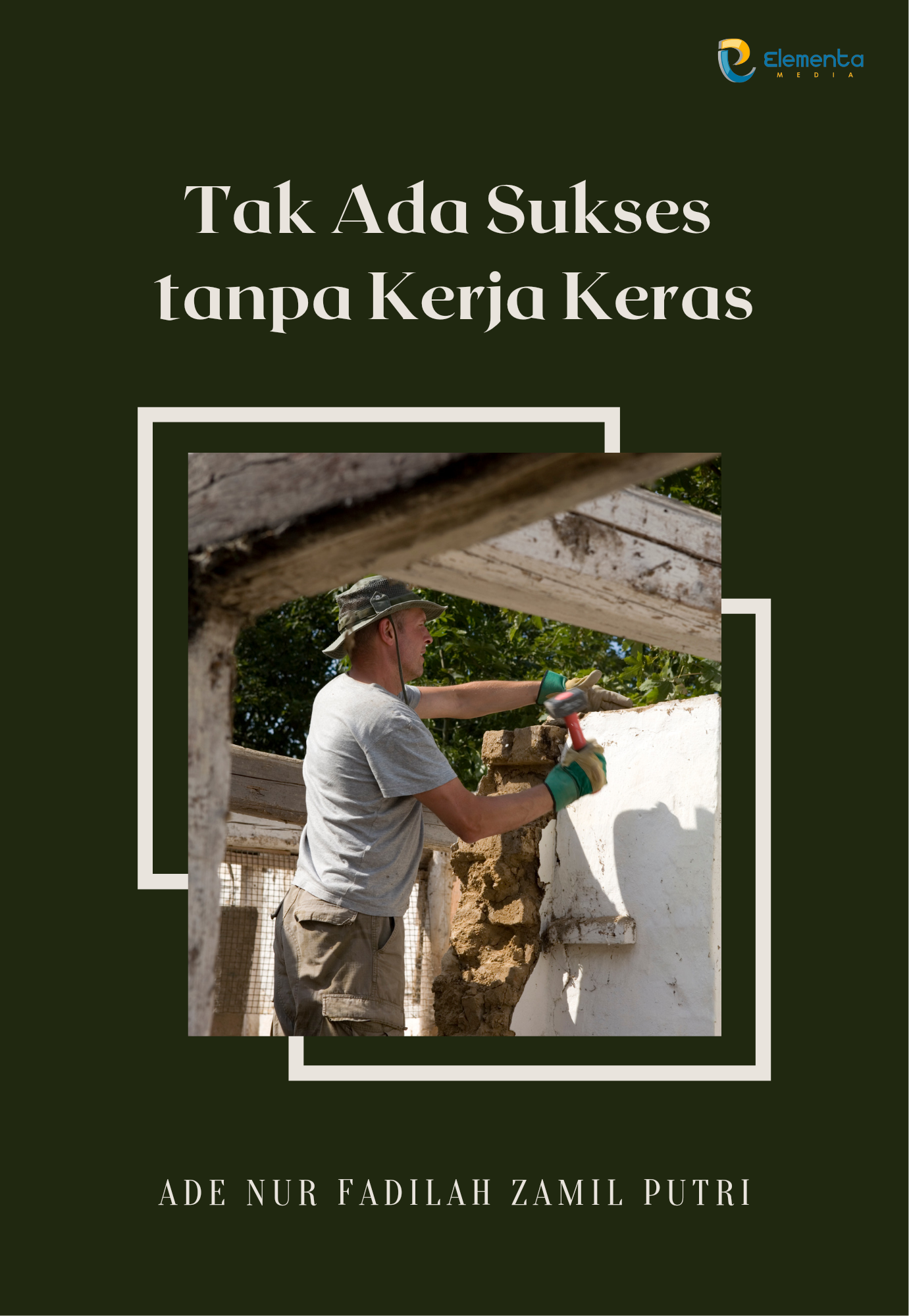 Tak Ada Sukses Tanpa Kerja Keras