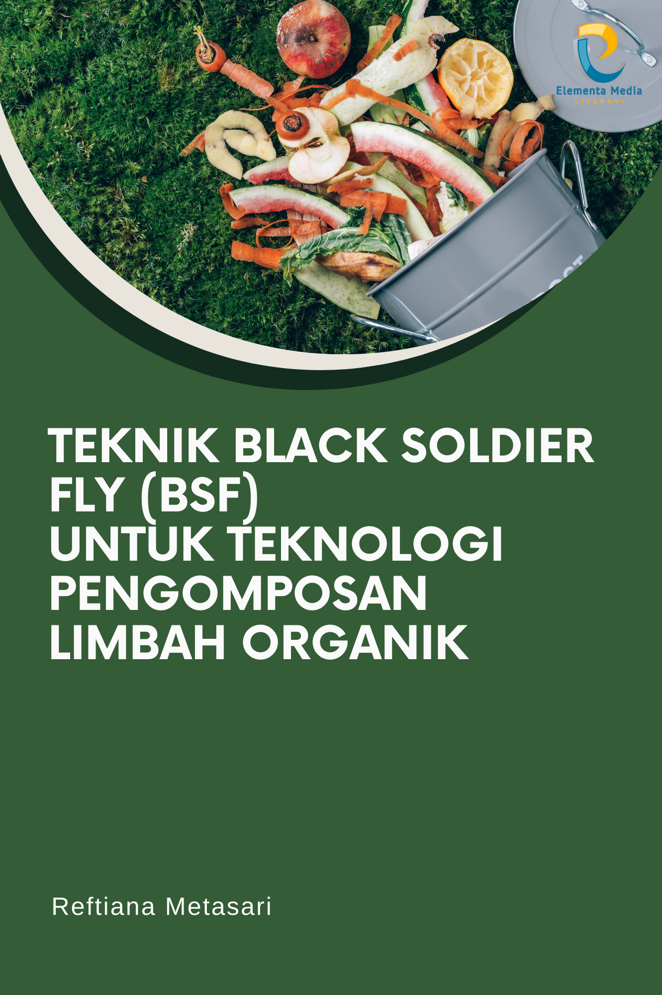 Teknik Black Soldier Fly (BSF) untuk Teknologi Pengomposan Limbah Organik
