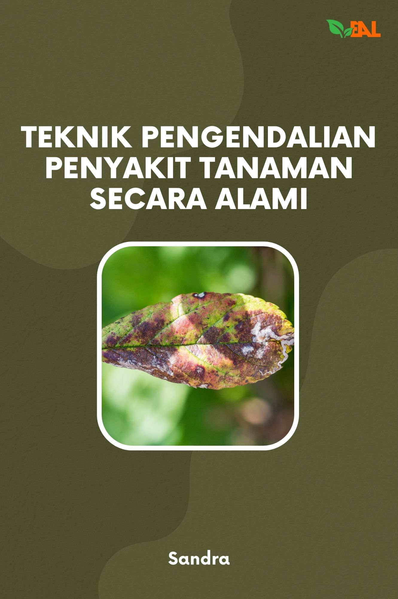 Teknik Pengendalian Penyakit Tanaman Secara Alami