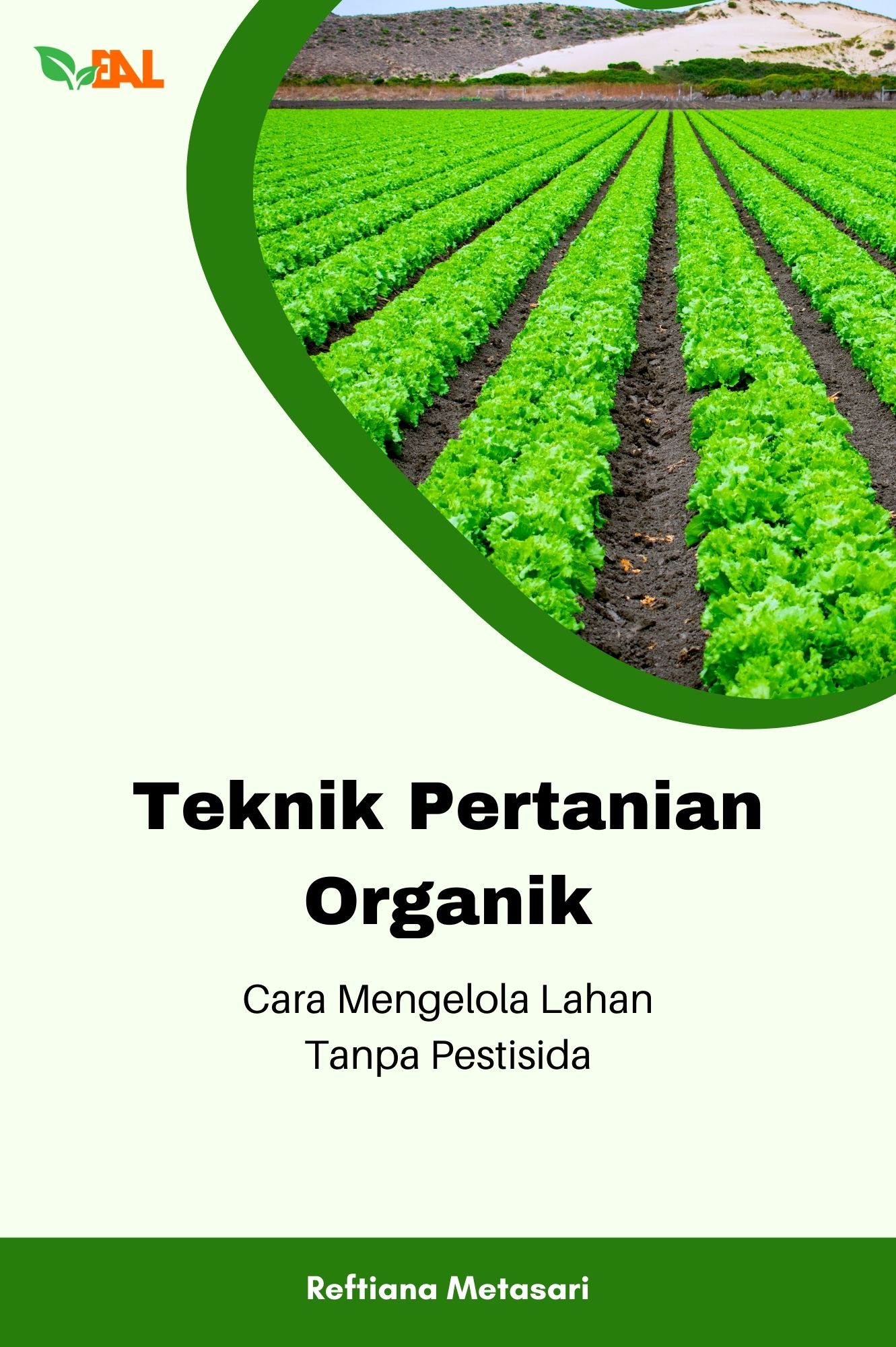 Teknik Pertanian Organik: Cara Mengelola Lahan Tanpa Pestisida