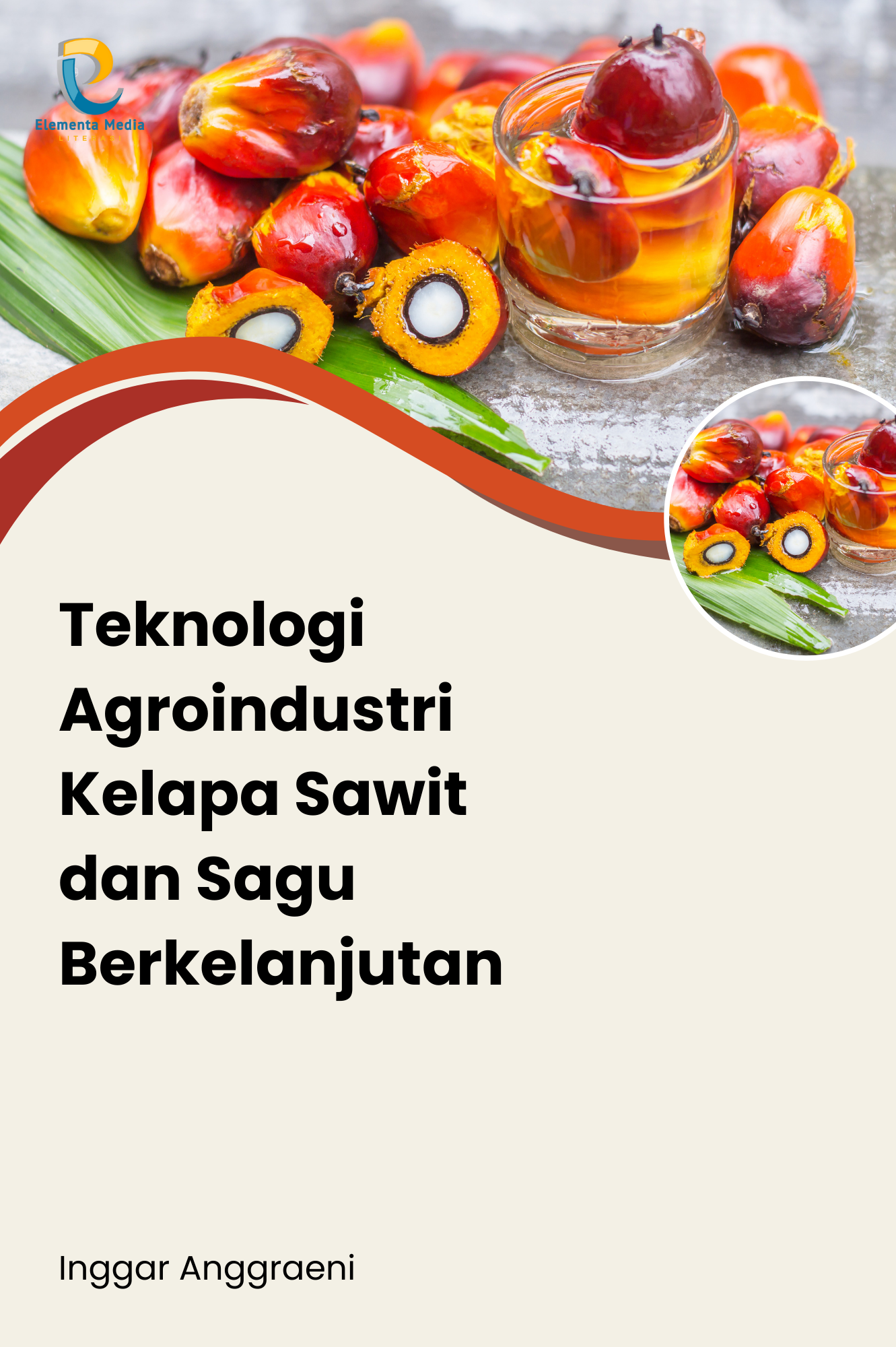Teknologi Agroindustri Kelapa Sawit dan Sagu Berkelanjutan
