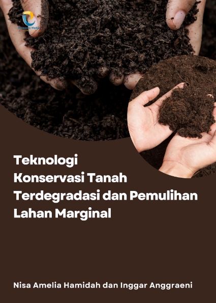 Teknologi Konservasi Tanah Terdegradasi dan Pemulihan Lahan Marginal