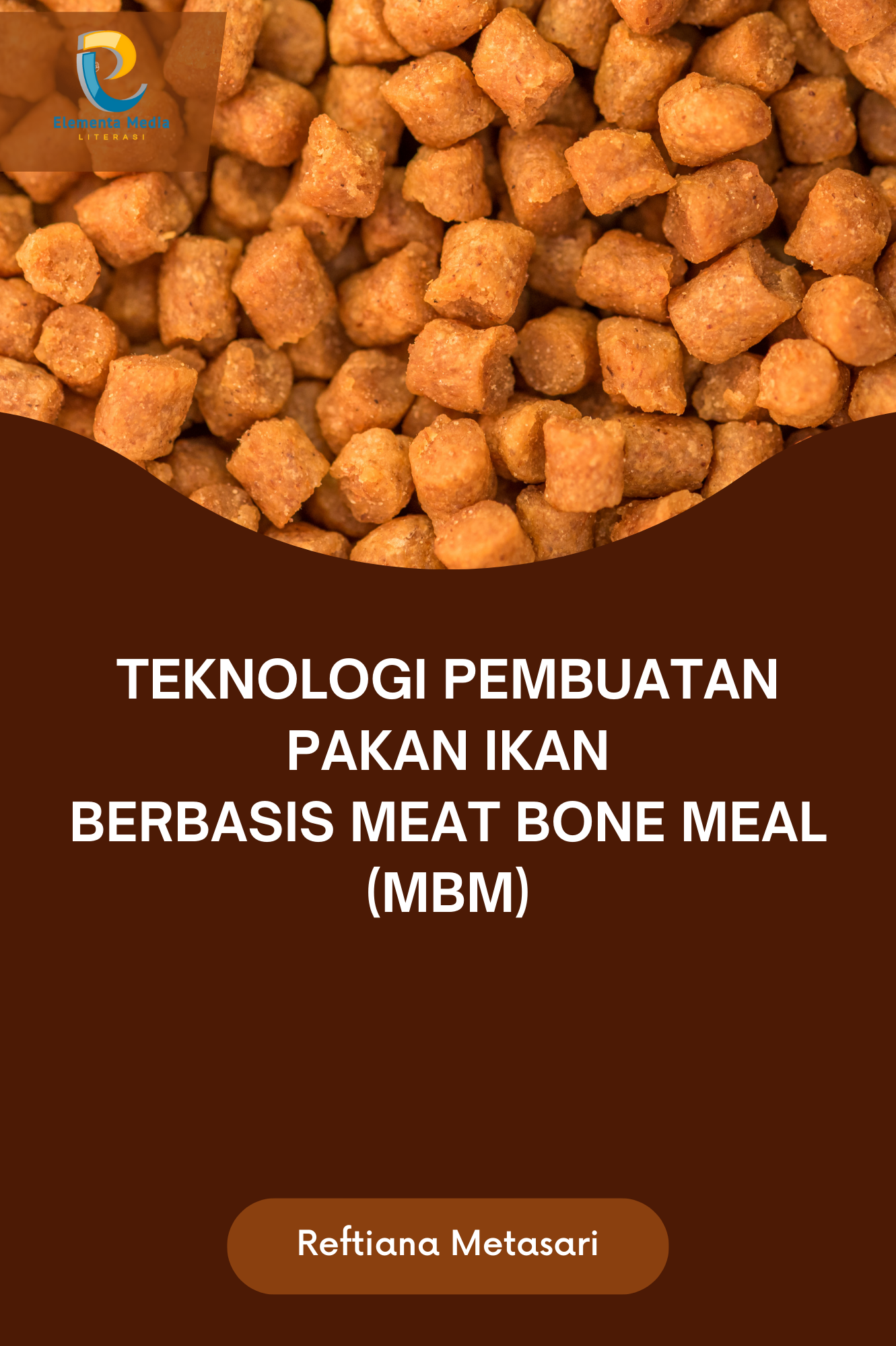 Teknologi Pembuatan Pakan Ikan Berbasis Meat Bone Meal (MBM)