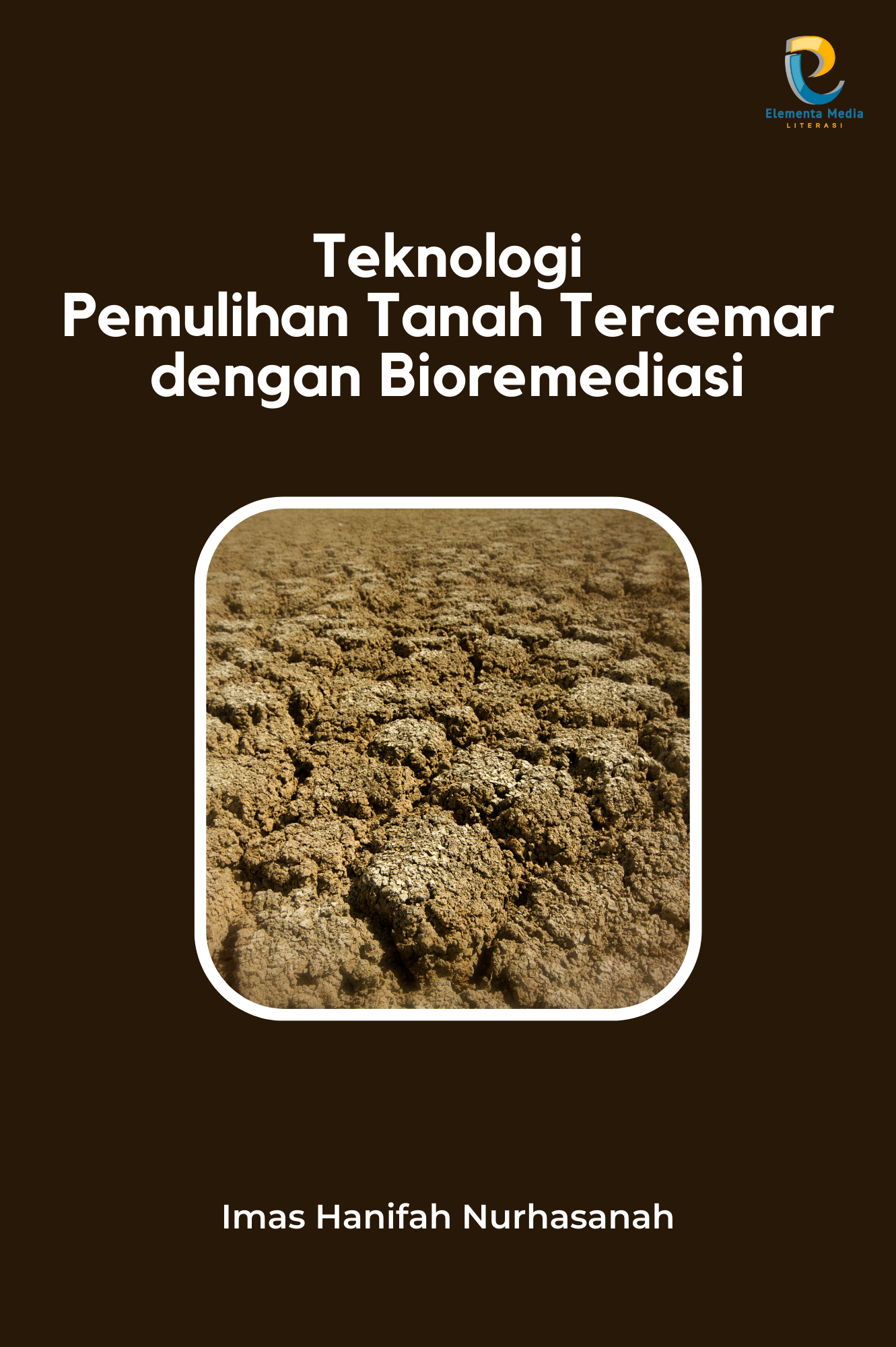 Teknologi Pemulihan Tanah Tercemar dengan Bioremediasi