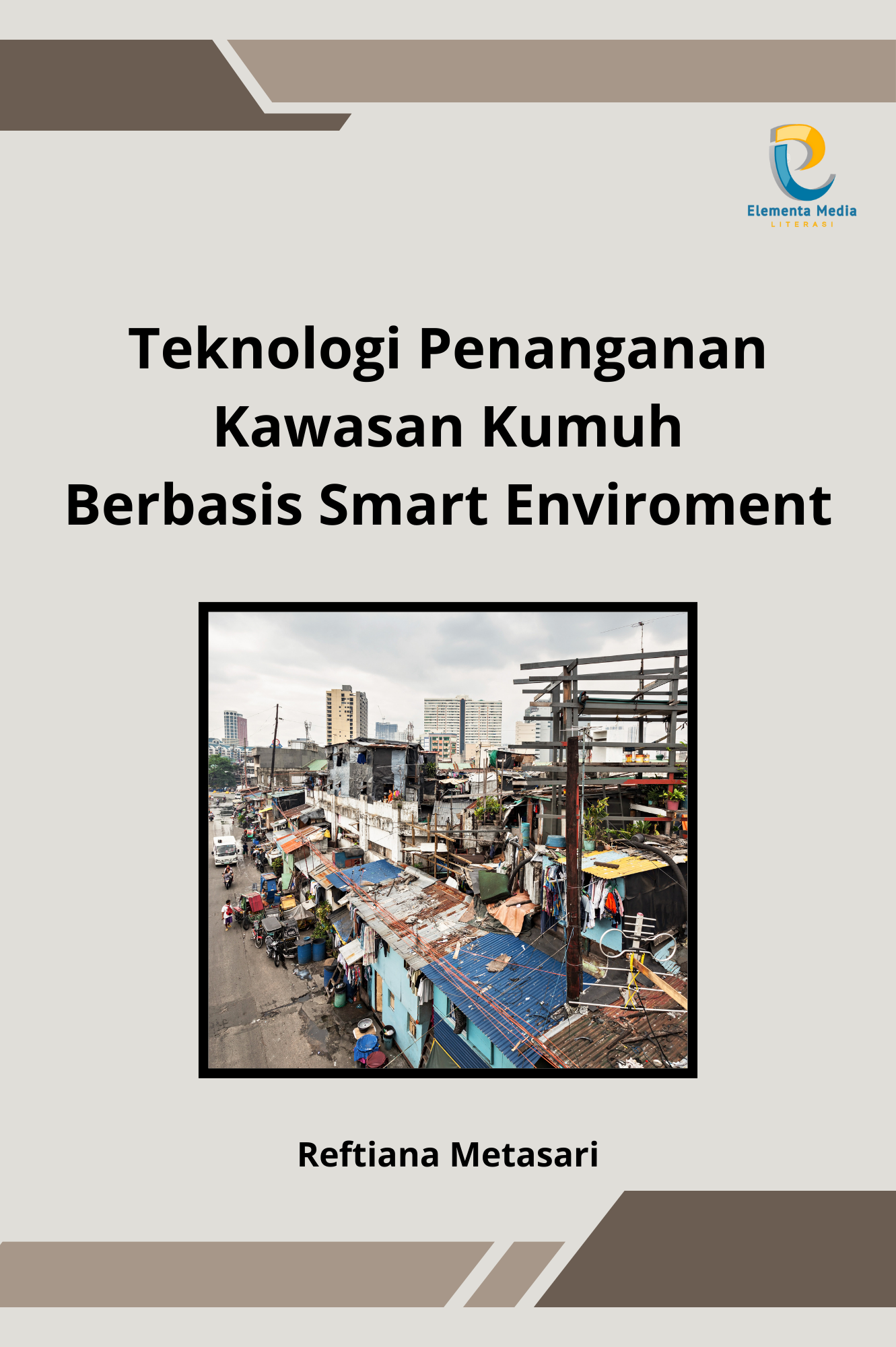 Teknologi Penanganan Kawasan Kumuh Berbasis Smart Enviroment