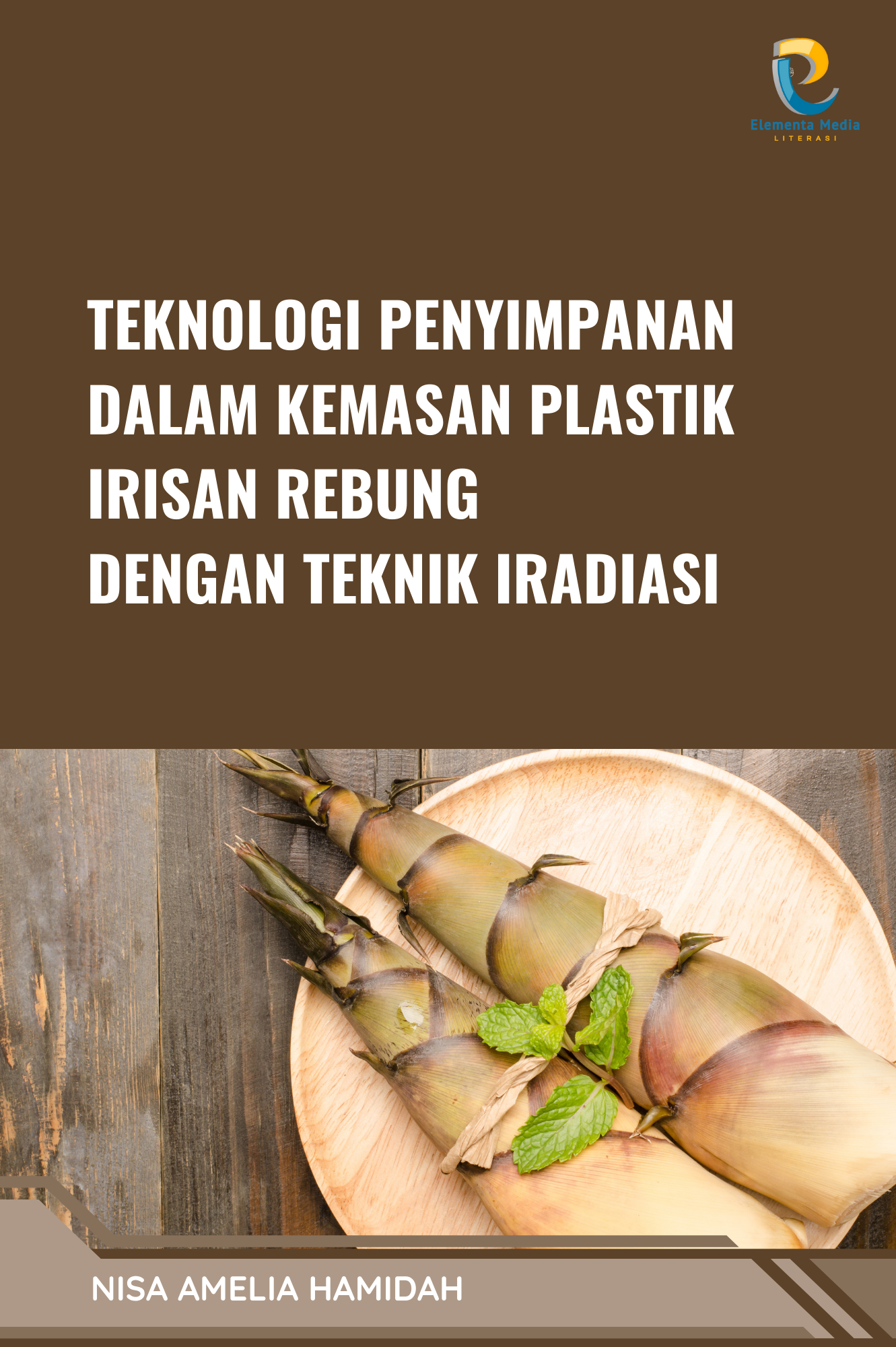 Teknologi Penyimpanan dalam Kemasan Plastik Irisan Rebung dengan Teknik Iradiasi