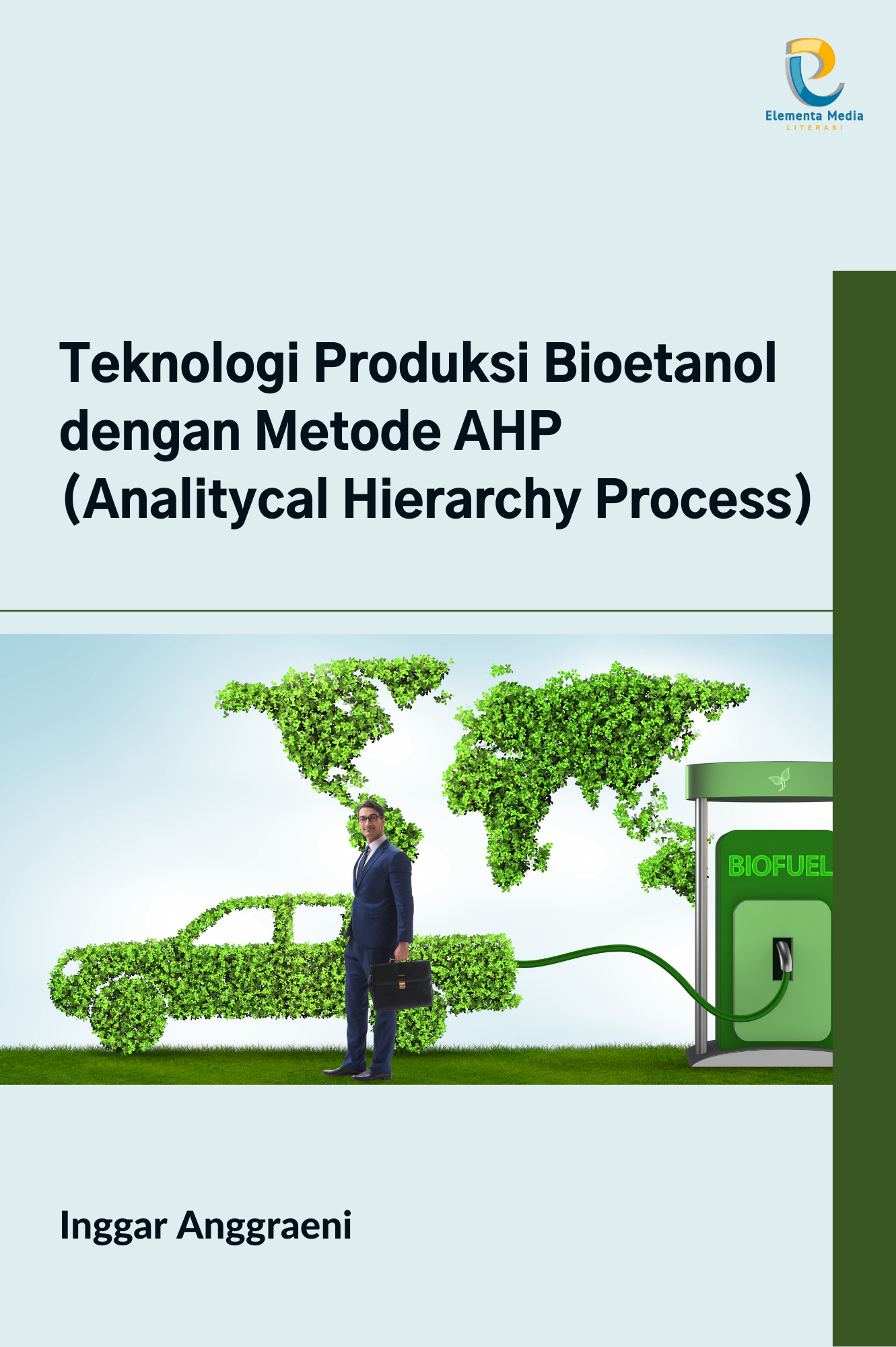 Teknologi Produksi Bioetanol dengan Metode AHP (Analitycal Hierarchy Process)