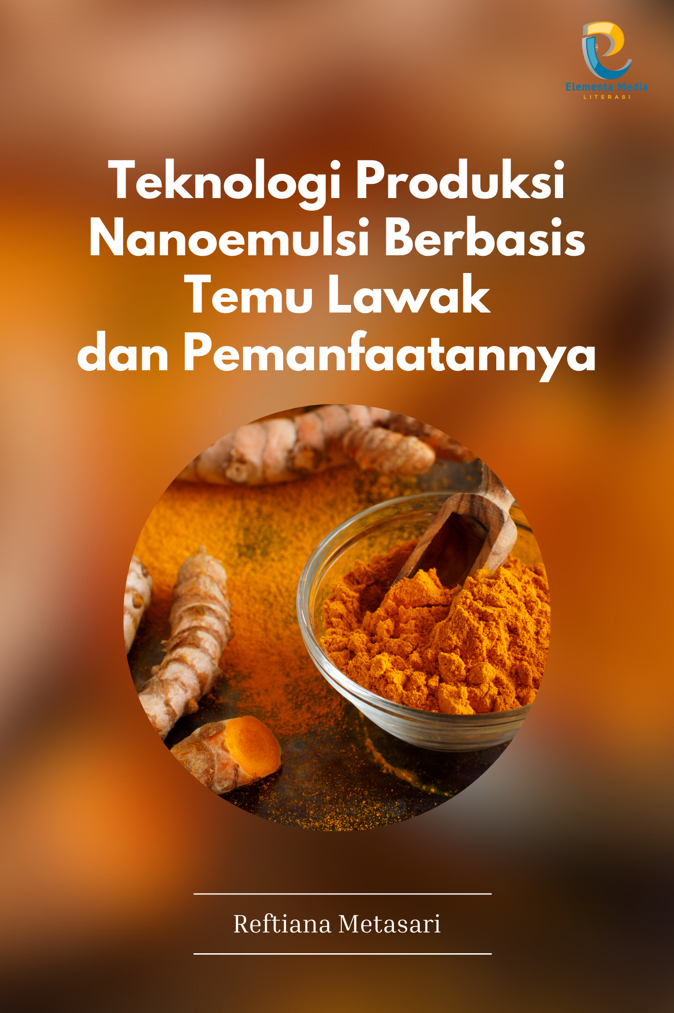 Teknologi Produksi Nanoemulsi Berbasis Temu Lawak dan Pemanfaatannya