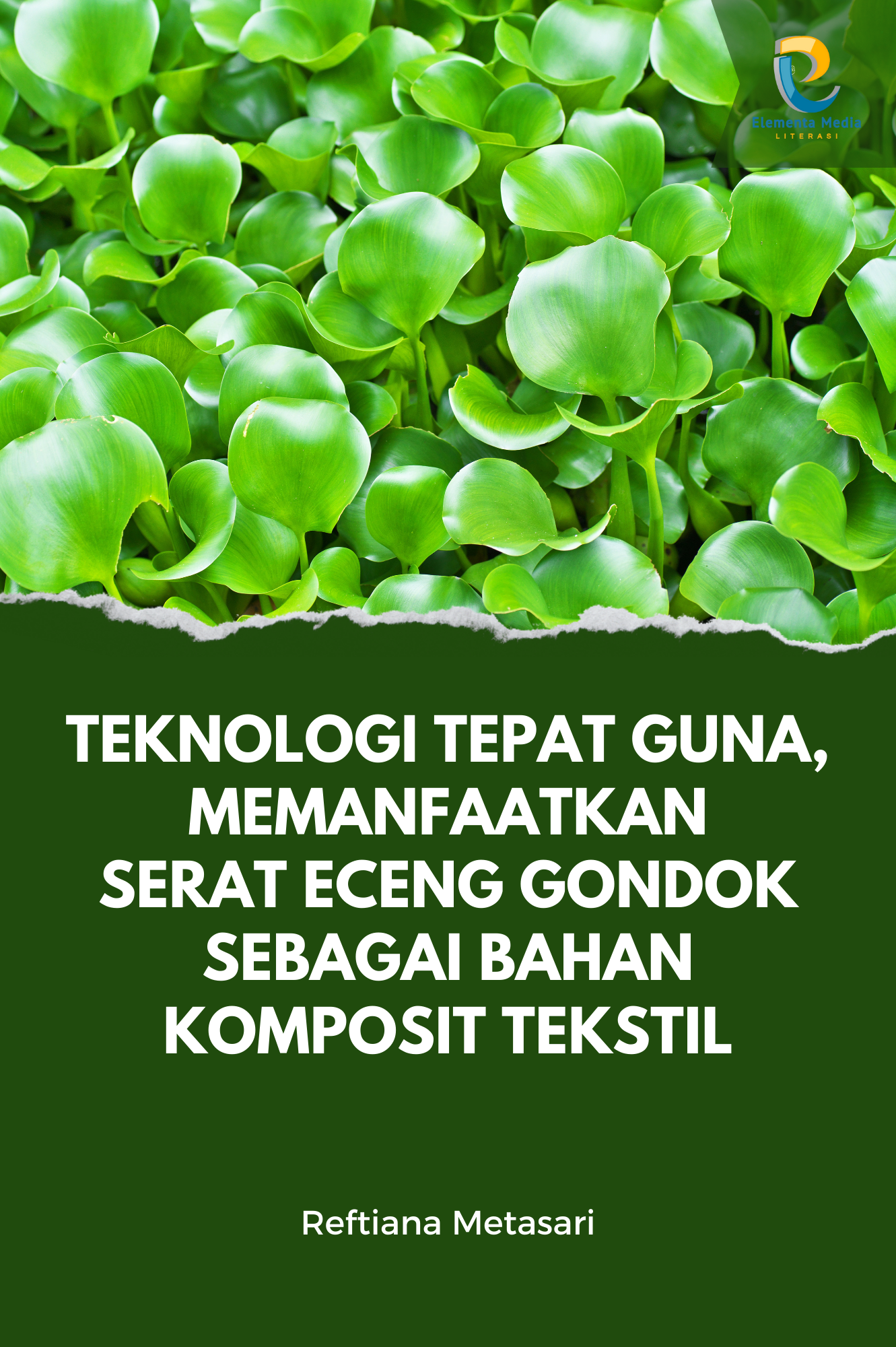 Teknologi Tepat Guna, Memanfaatkan Serat Eceng Gondok sebagai Bahan Komposit Tekstil