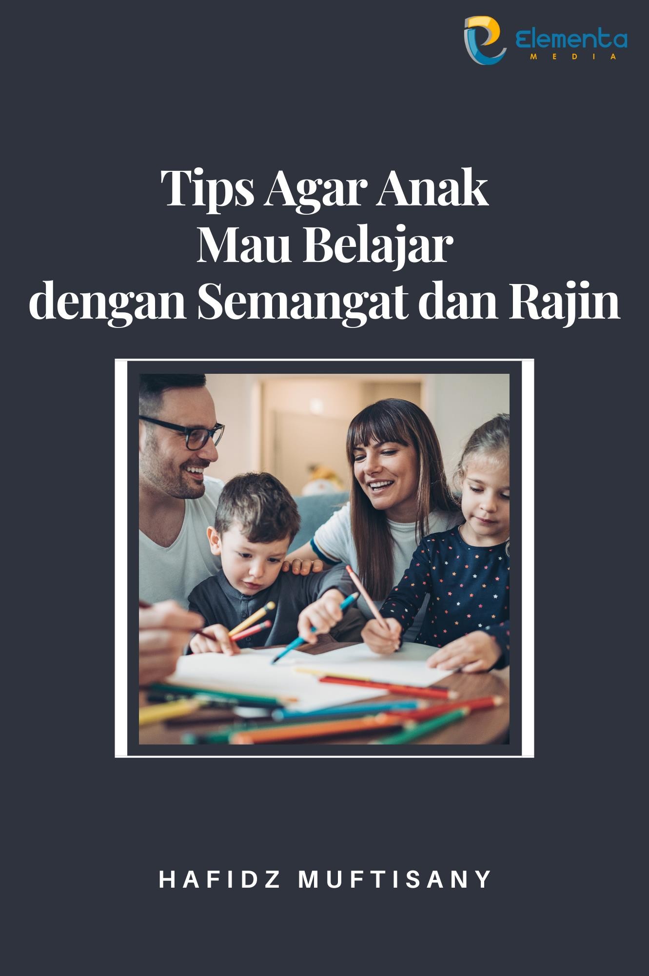 Tips Agar Anak Mau Belajar dengan Semangat dan Rajin