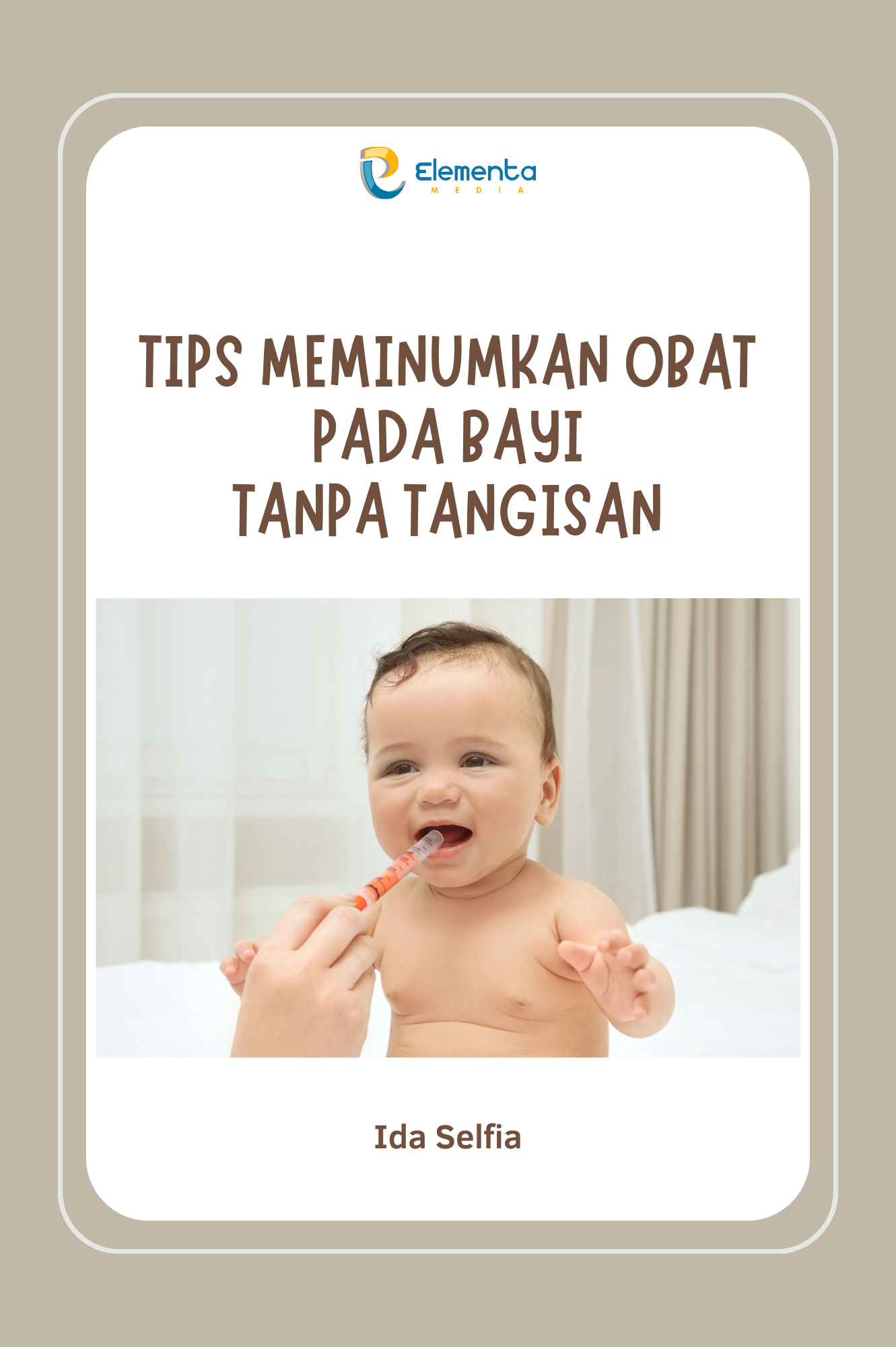 Tips Meminumkan Obat pada Bayi Tanpa Tangisan