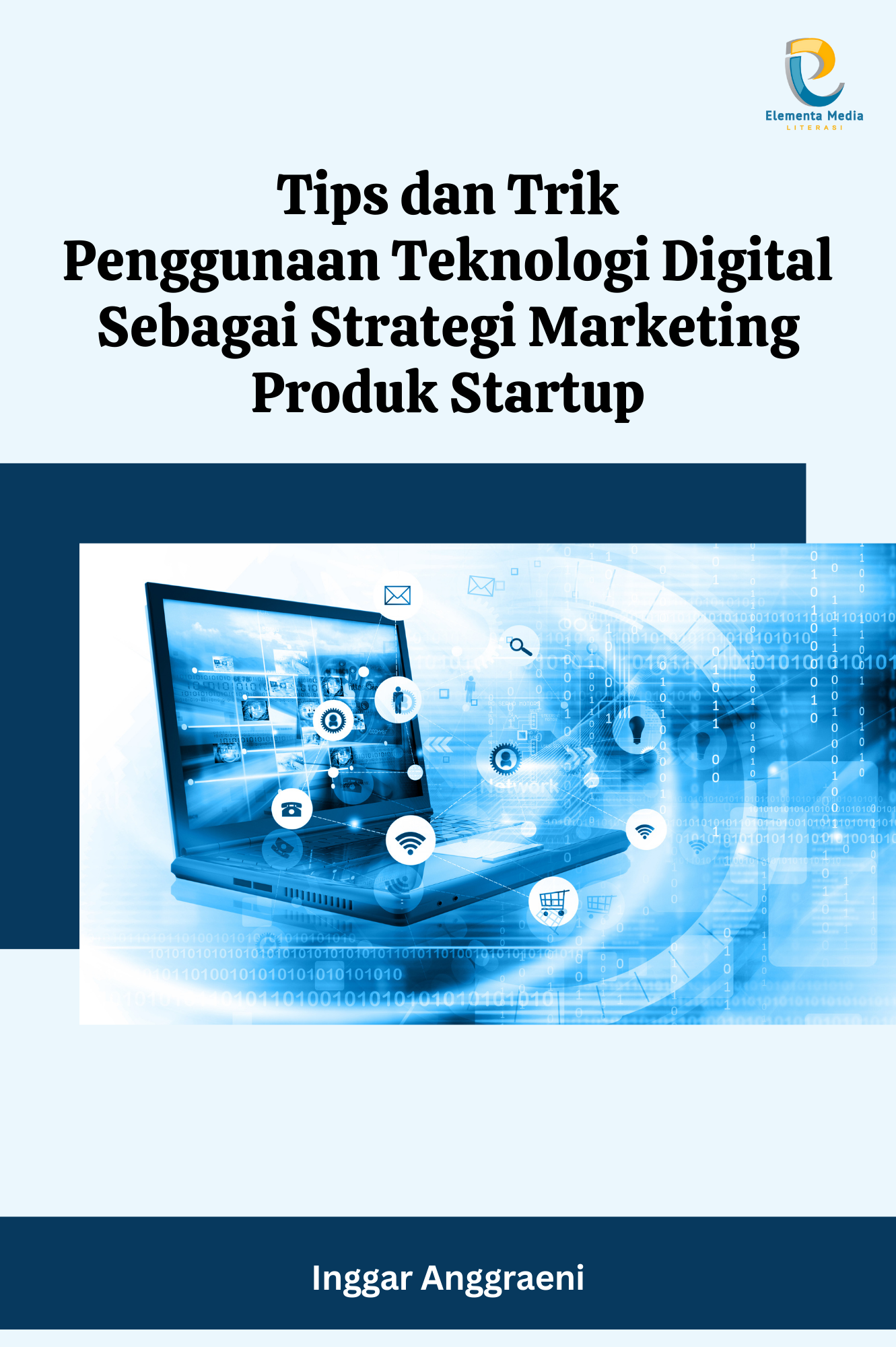 Tips dan Trik Penggunaan Teknologi Digital Sebagai Strategi Marketing Produk Startup