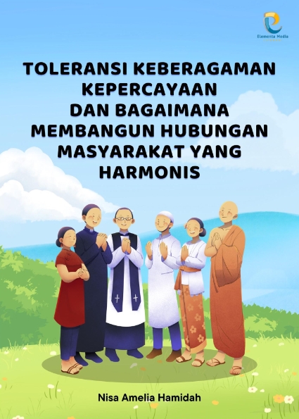 Toleransi Keberagaman Kepercayaan dan Bagaimana Membangun Hubungan Masyarakat yang Harmonis