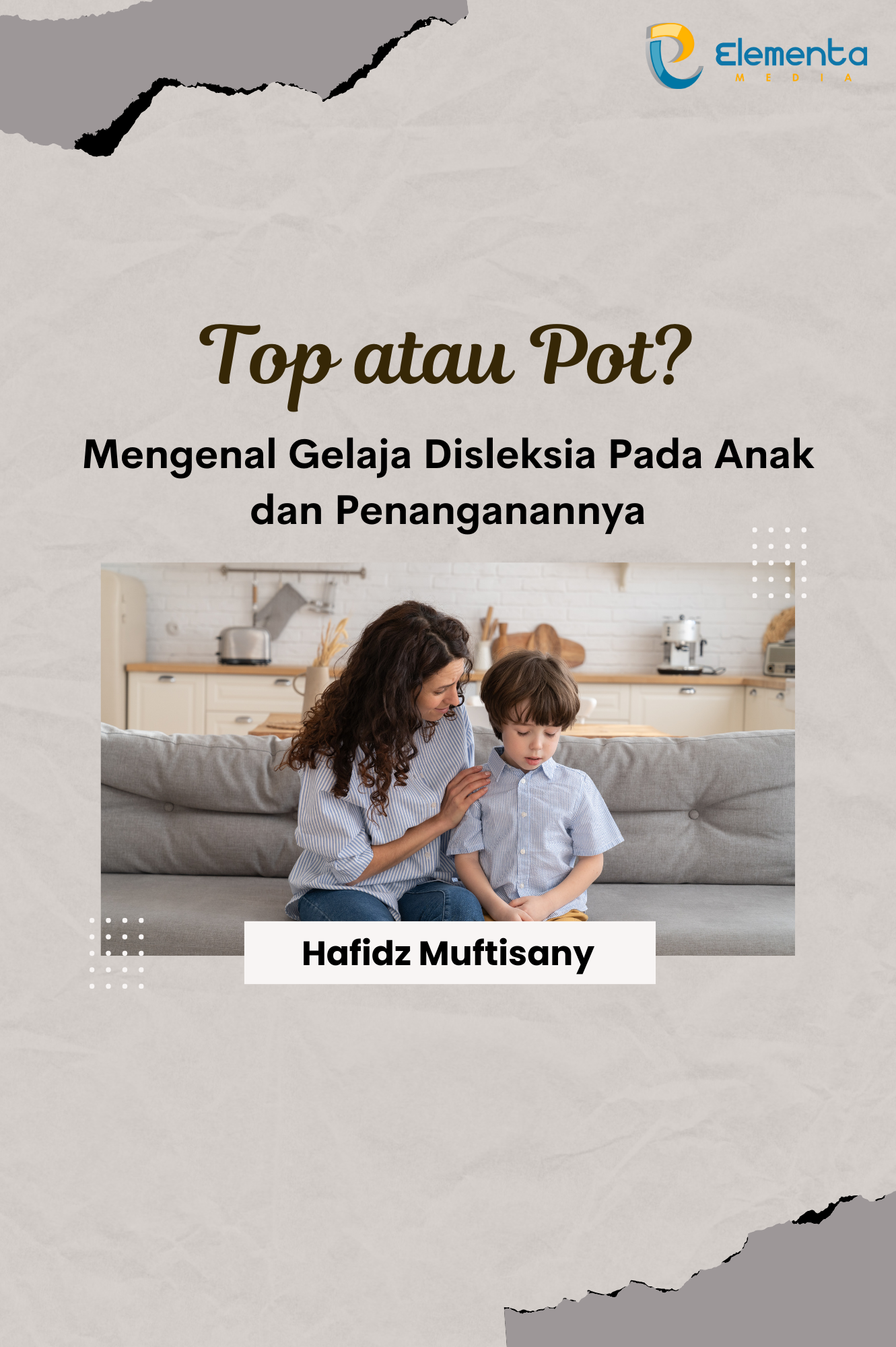 Top Atau Pot?: Mengenal Gelaja Disleksia pada Anak dan Penanganannya
