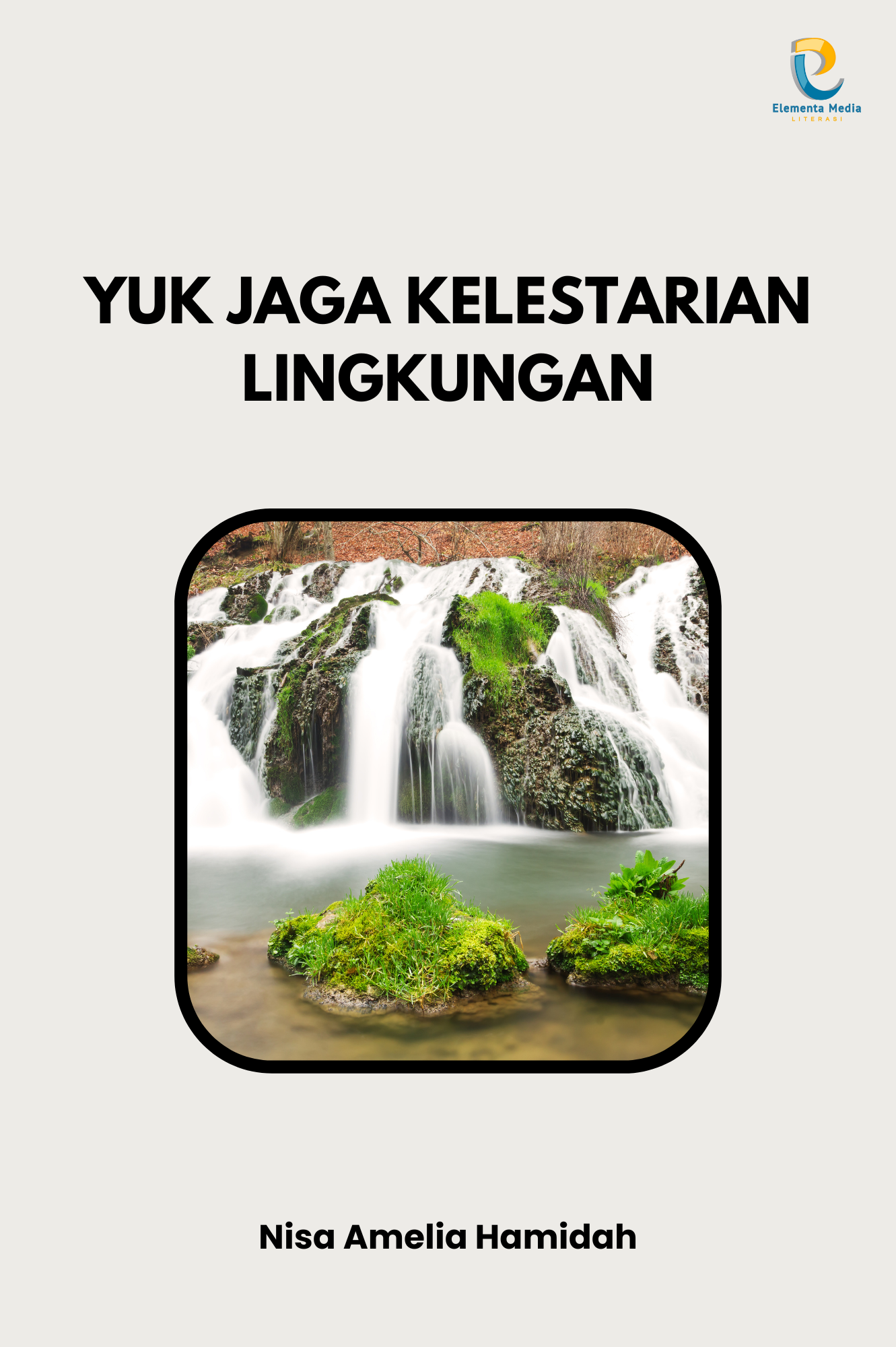 Yuk Jaga Kelestarian Lingkungan