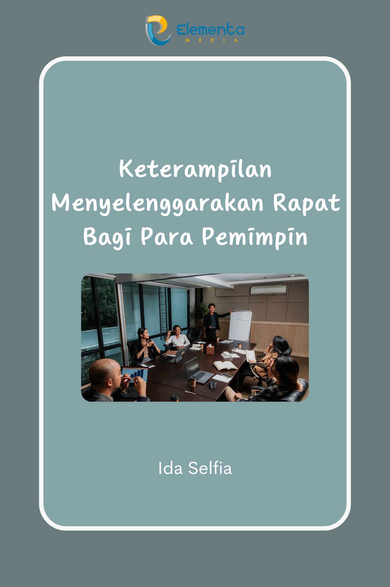 keterampilan menyelenggarakan rapat bagi para pemimpin