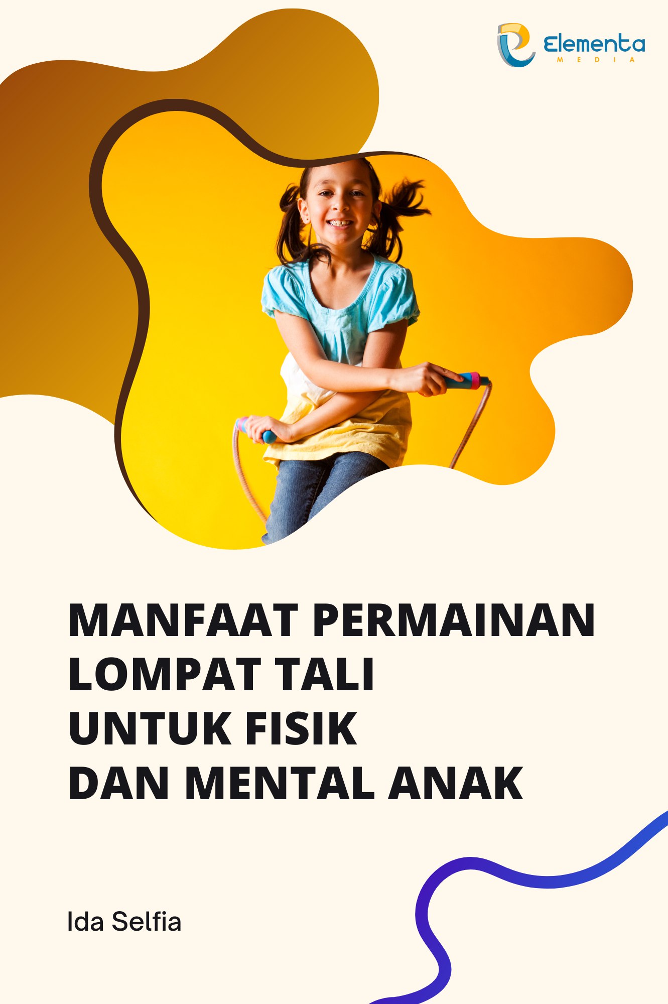 Manfaat Permainan Lompat Tali untuk Fisik dan Mental Anak
