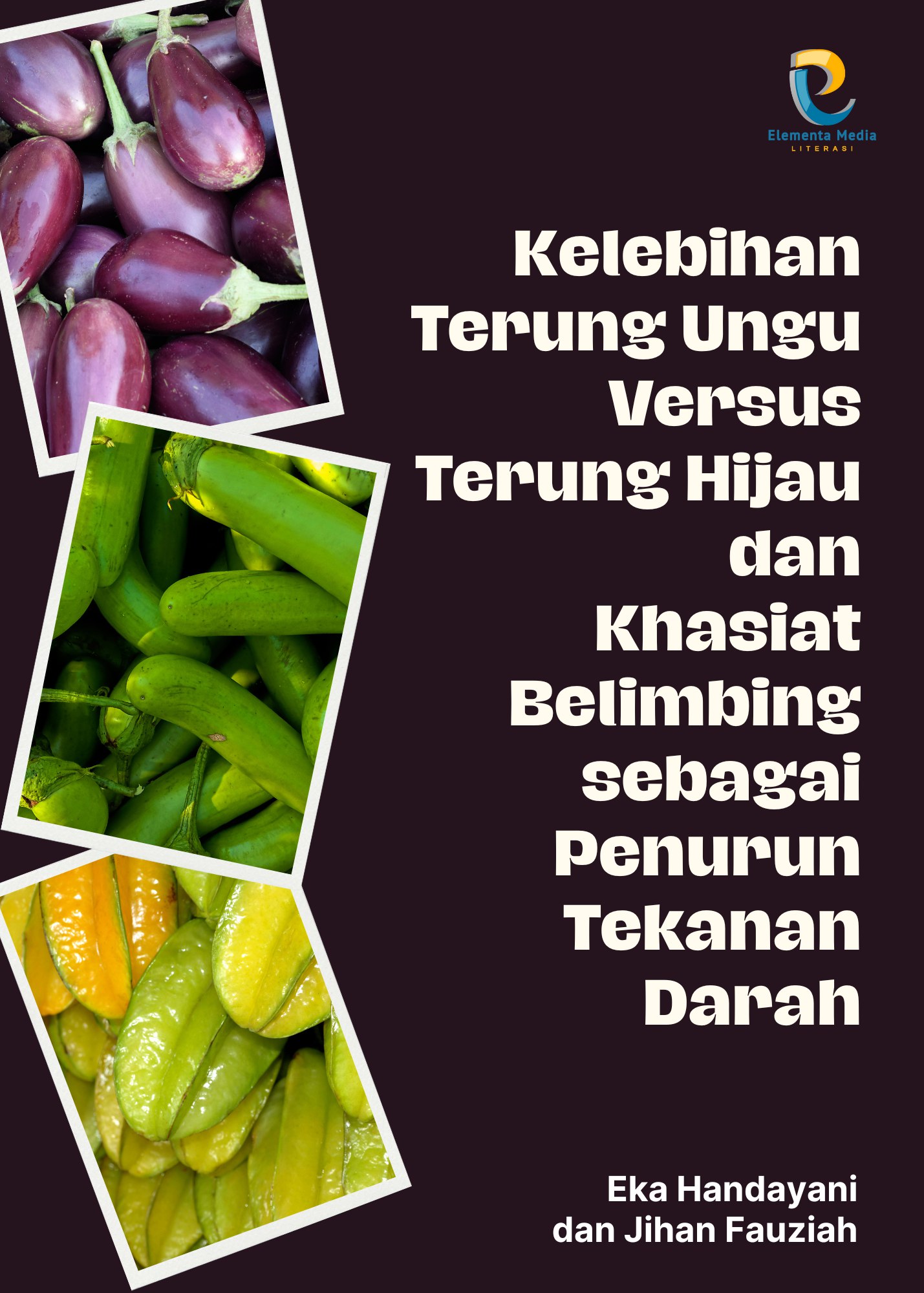 Kelebihan Terung Ungu Versus Terung Hijau dan Khasiat Belimbing sebagai Penurun Tekanan Darah