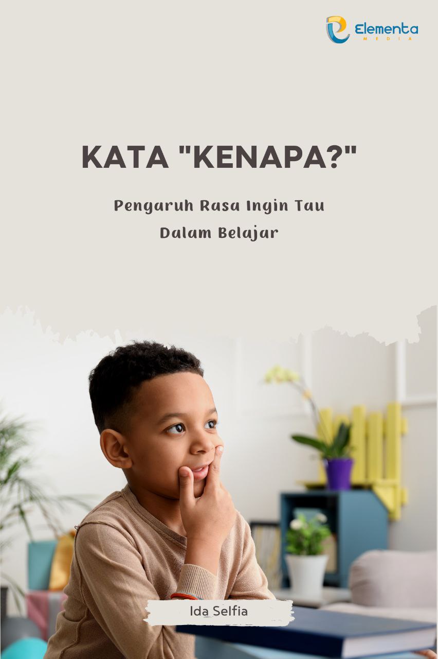 Kata Kenapa?: Pengaruh Rasa Ingin tau Dalam Belajar